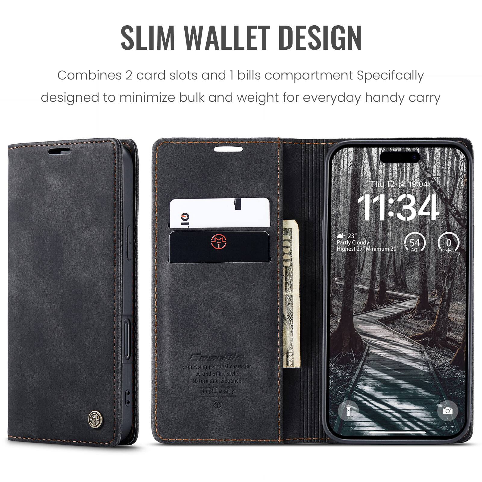 SLIM WALLET DESIGN  
Combines 2 card slots and 1 bills compartment. Specifically designed to minimize bulk and weight for everyday handy carry.

Thu 12 10:04 11:34 23 Partly Cloudy 54 0 Highest 27 Minimum 20 AQI

Caselile  
Expressing personal character  
A kind of lifestyle  
Nature and elegance  
Simple luxury