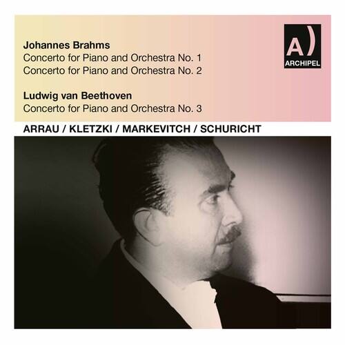 Johannes Brahms  
Concerto for Piano and Orchestra No. 1  
Concerto for Piano and Orchestra No. 2  

Ludwig van Beethoven  
Concerto for Piano and Orchestra No. 3  

ARRAU / KLETZKI / MARKEVITCH / SCHURICHT  

ARCHIPEL
