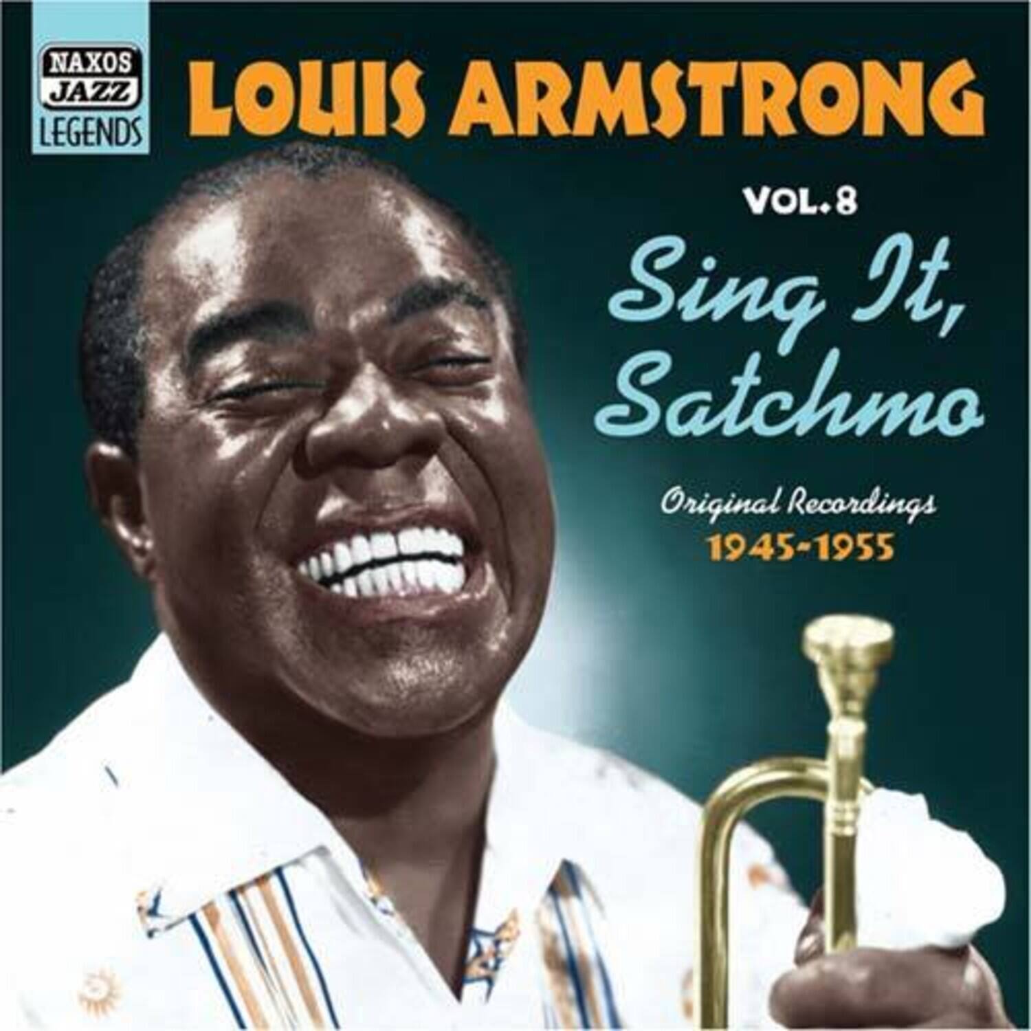 NAXOS JAZZ LEGENDS

LOUIS ARMSTRONG  
VOL. 8

Sing It, Satchmo  
Original Recordings  
1945-1955