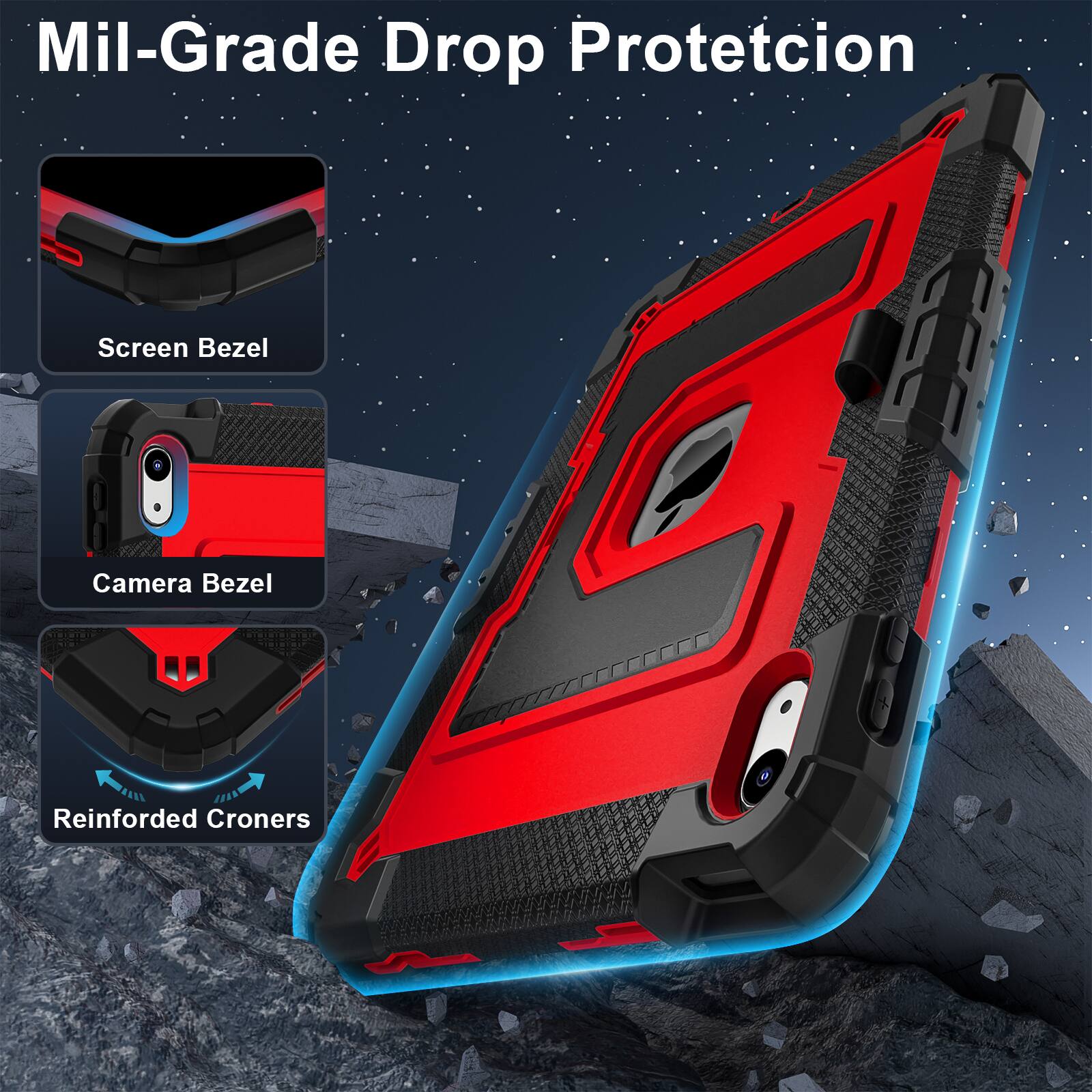 Mil-Grade Drop Protection

- Screen Bezel
- Camera Bezel
- Reinforced Corners