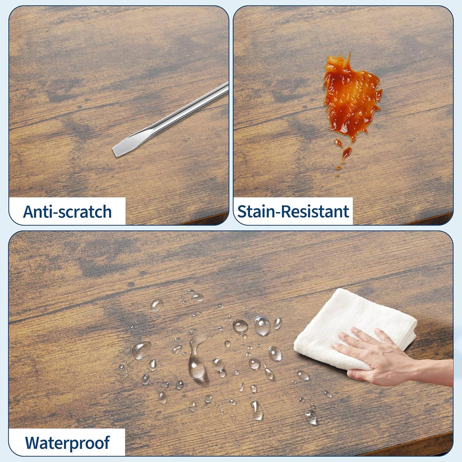 Anti-scratch  
Stain-Resistant  
Waterproof