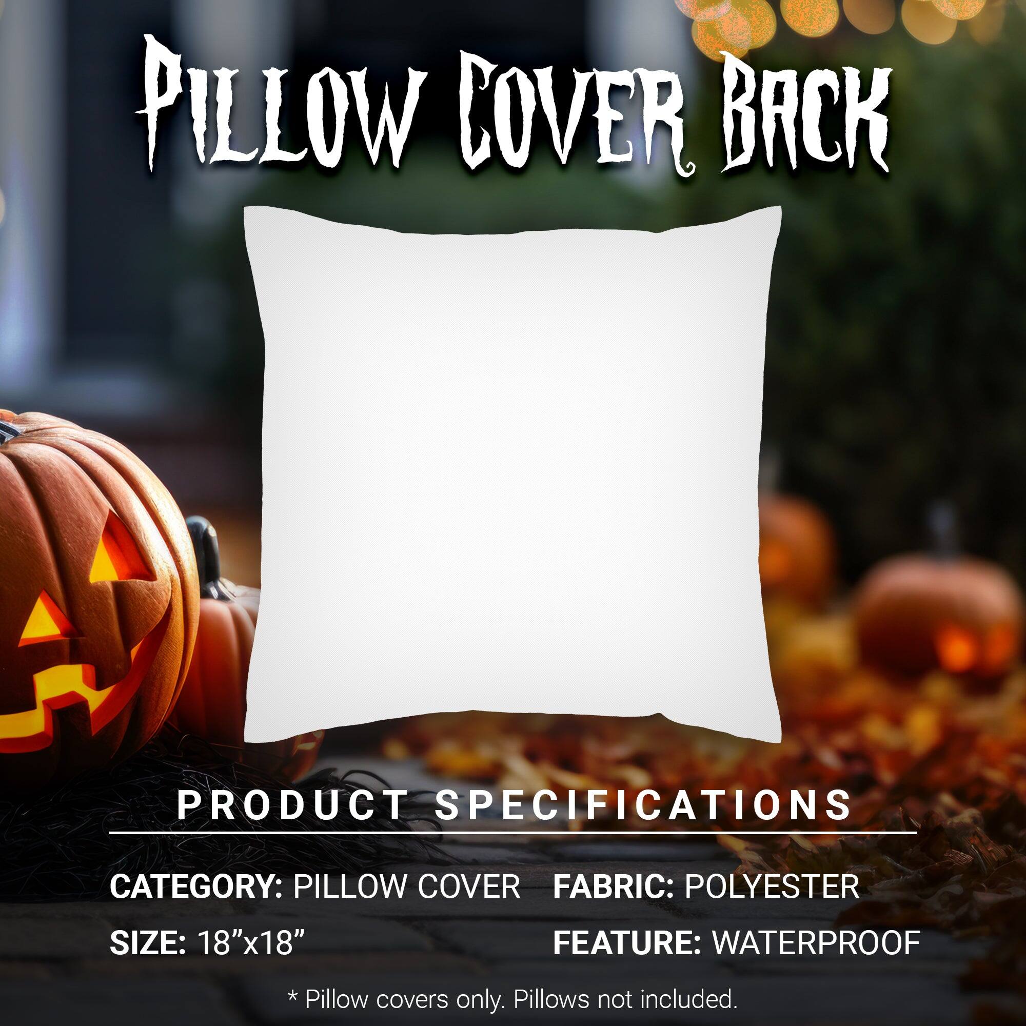 PILLOW COVER BACK

PRODUCT SPECIFICATIONS

CATEGORY: PILLOW COVER  
FABRIC: POLYESTER  
SIZE: 18"x18"  
FEATURE: WATERPROOF  

* Pillow covers only. Pillows not included.