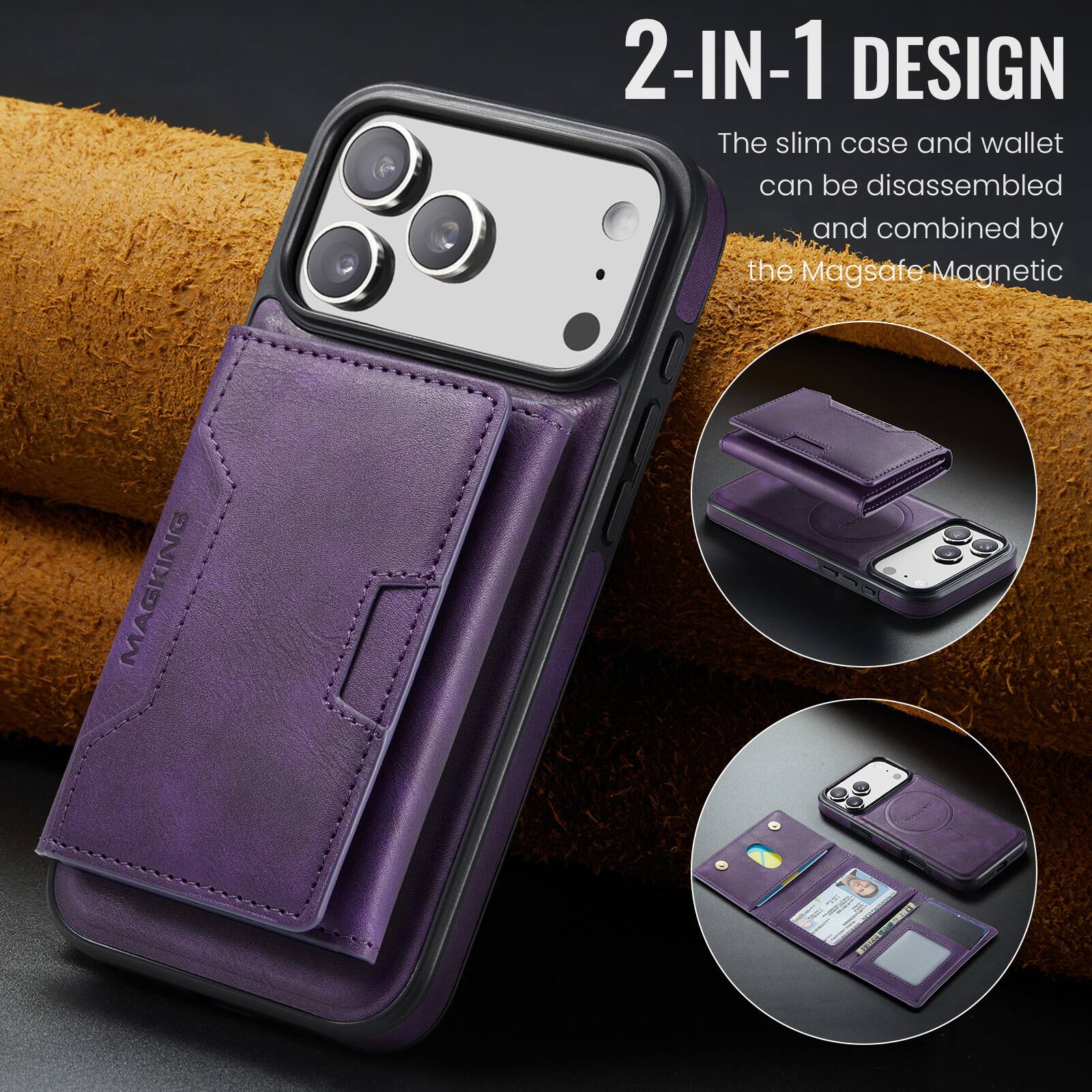 2-IN-1 DESIGN  
The slim case and wallet can be disassembled and combined by the Magsafe Magnetic