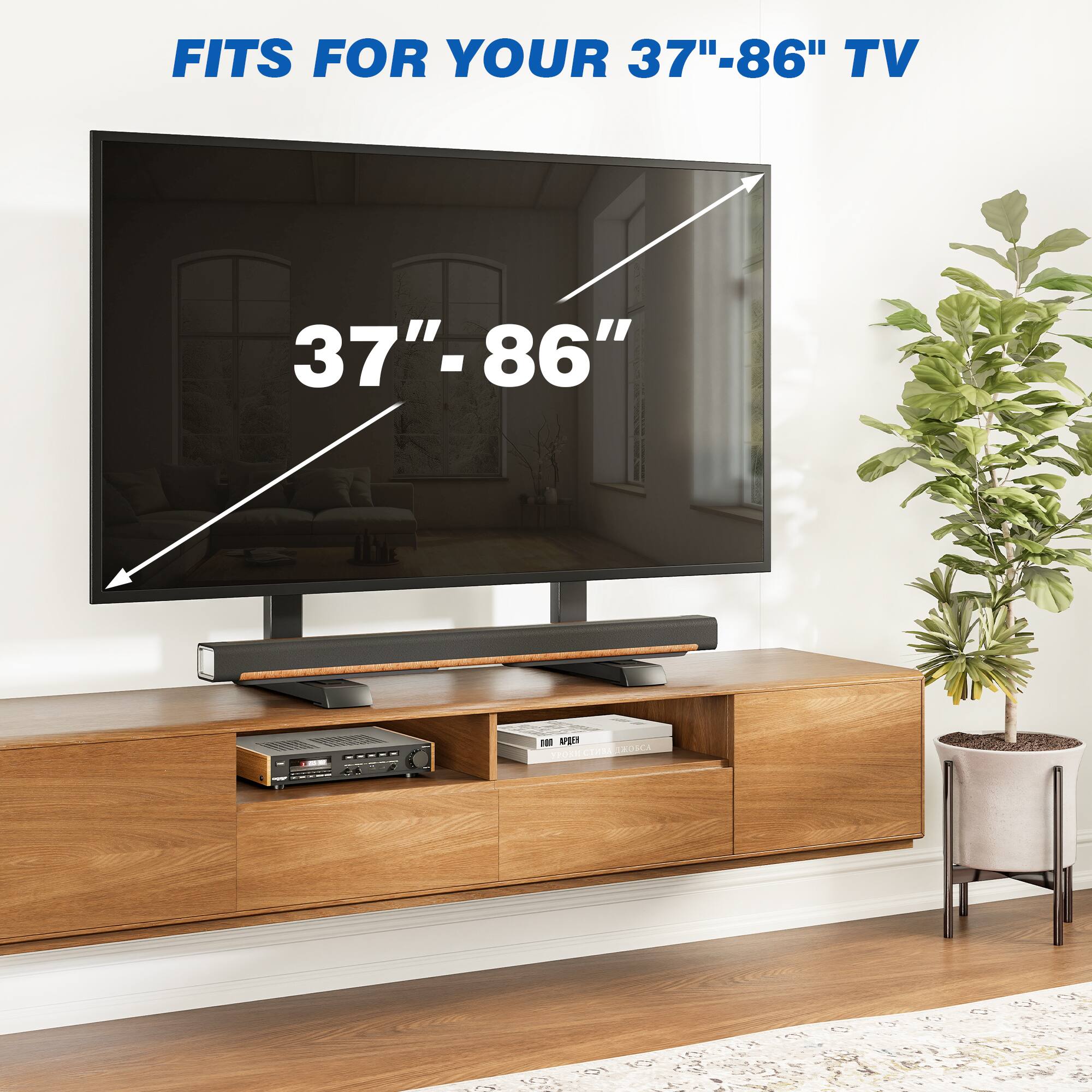 FITS FOR YOUR 37"-86" TV  
37"-86"