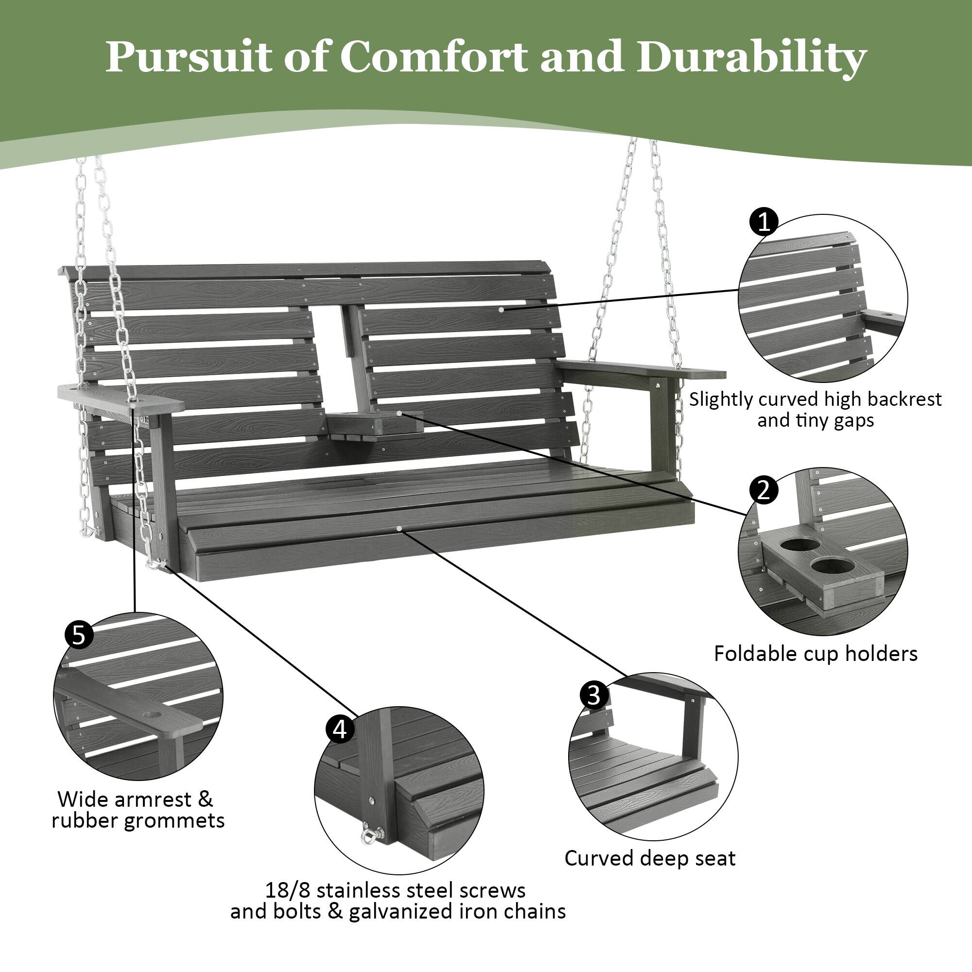 Pursuit of Comfort and Durability

1. Slightly curved high backrest and tiny gaps
2. Foldable cup holders
3. Curved deep seat
4. 18/8 stainless steel screws and bolts & galvanized iron chains
5. Wide armrest & rubber grommets