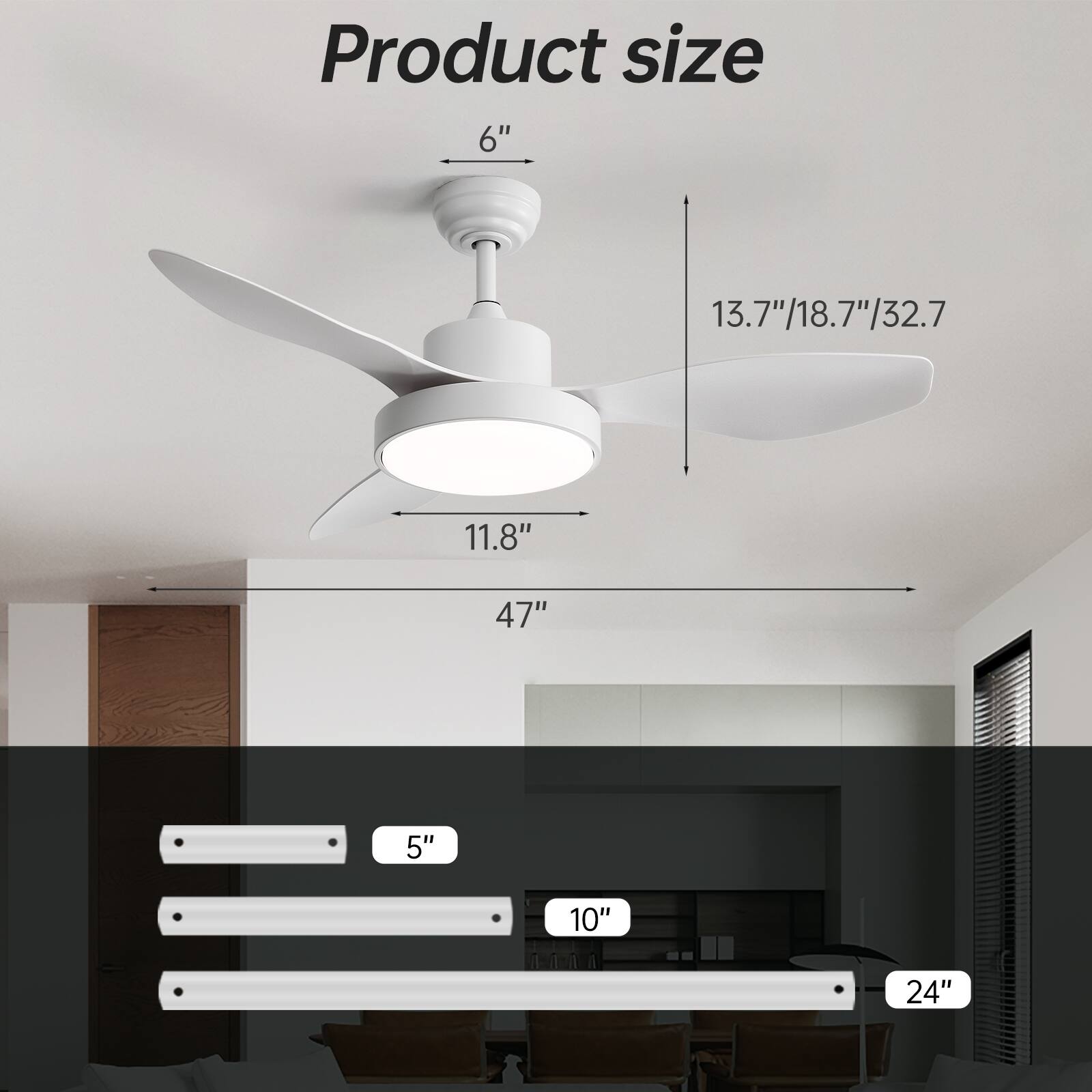 Product size

- 6"
- 11.8"
- 13.7"/18.7"/32.7
- 47"

- 5"
- 10"
- 24"