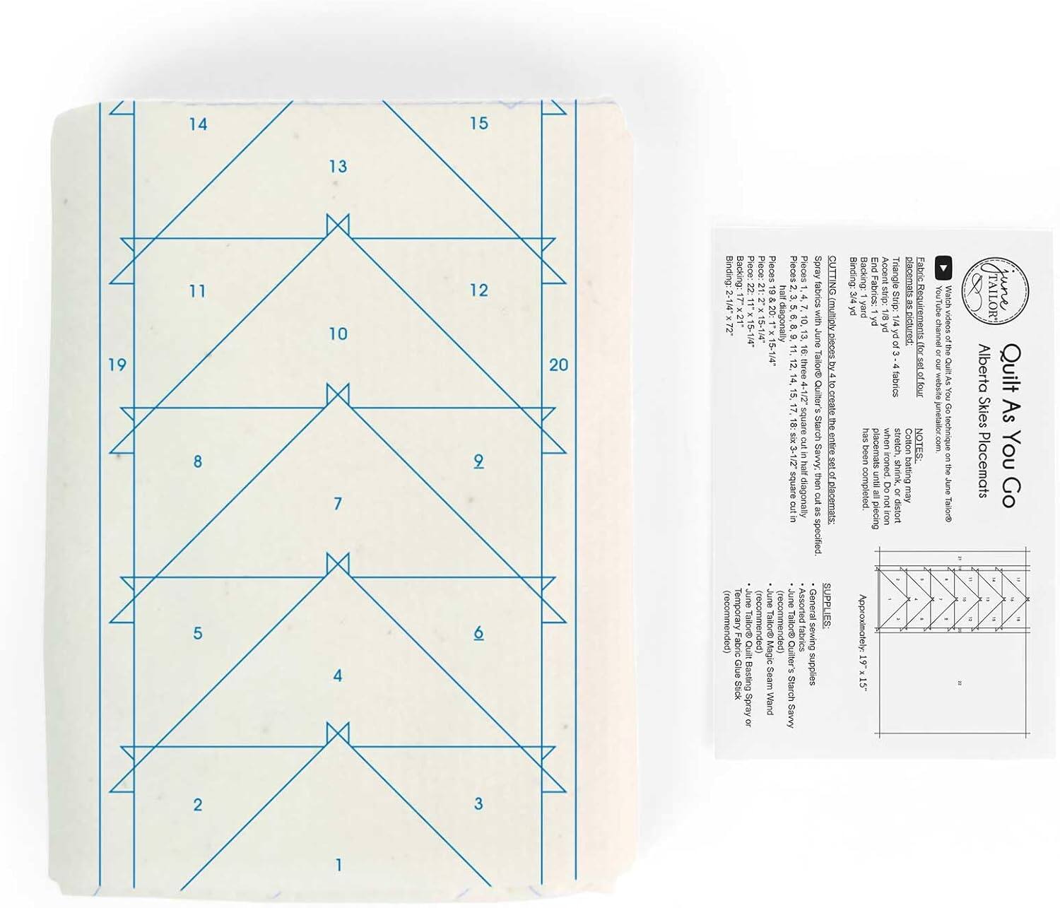Binding: Backing Piece Piece Pieces Pieces Pieces Spray CUTTING 22 1S 10 fabrics 17 0 2 72 x21 x15-1 : diagonally 10 with imultinly 3 June S 11. 16: Races 12 twee TaillorD F 14. 15 1/2" Quitter's tocreate 17 auenbs Starch 2-C out inhalf Savvy. suenbe then P diagonalty as ano placemats  specified auTE   DeLssV General SUPPLIES  Temporary Tailor precommende TaillorD  Tallor0 Fabric Quit fabrics sewing Magie Quiter's Glue Rasting Seam supplies PPIS Starch Spray Wand e Sawy Binding: Backing Accent Triangle placematua Fabric 34 Fabrios strip: Strip: yard - - yd 104 sictured: 1 3 do - fabrics four has when W Cotton been placemats NOTES: pouc shrink batting gu De completed i nE Q may piecing n Approximately: 19 - 12. Walch BAN videos 2 a 7 an i SV websie You e junetailor.com ndene g 2 June TallonD TAILOR sune Alberta Quilt Skies As Placemats You Go 2 3 1