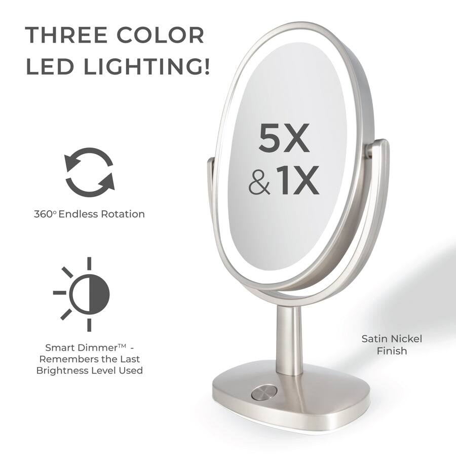 THREE COLOR LED LIGHTING!

360° Endless Rotation

5X & 1X

Smart Dimmer™ - Remembers the Last Brightness Level Used

Satin Nickel Finish