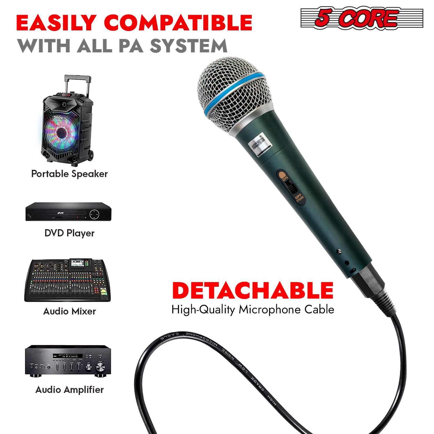 EASILY COMPATIBLE WITH ALL PA SYSTEM

5 CORE

Portable Speaker

DVD Player

Audio Mixer

Audio Amplifier

DETACHABLE

High-Quality Microphone Cable