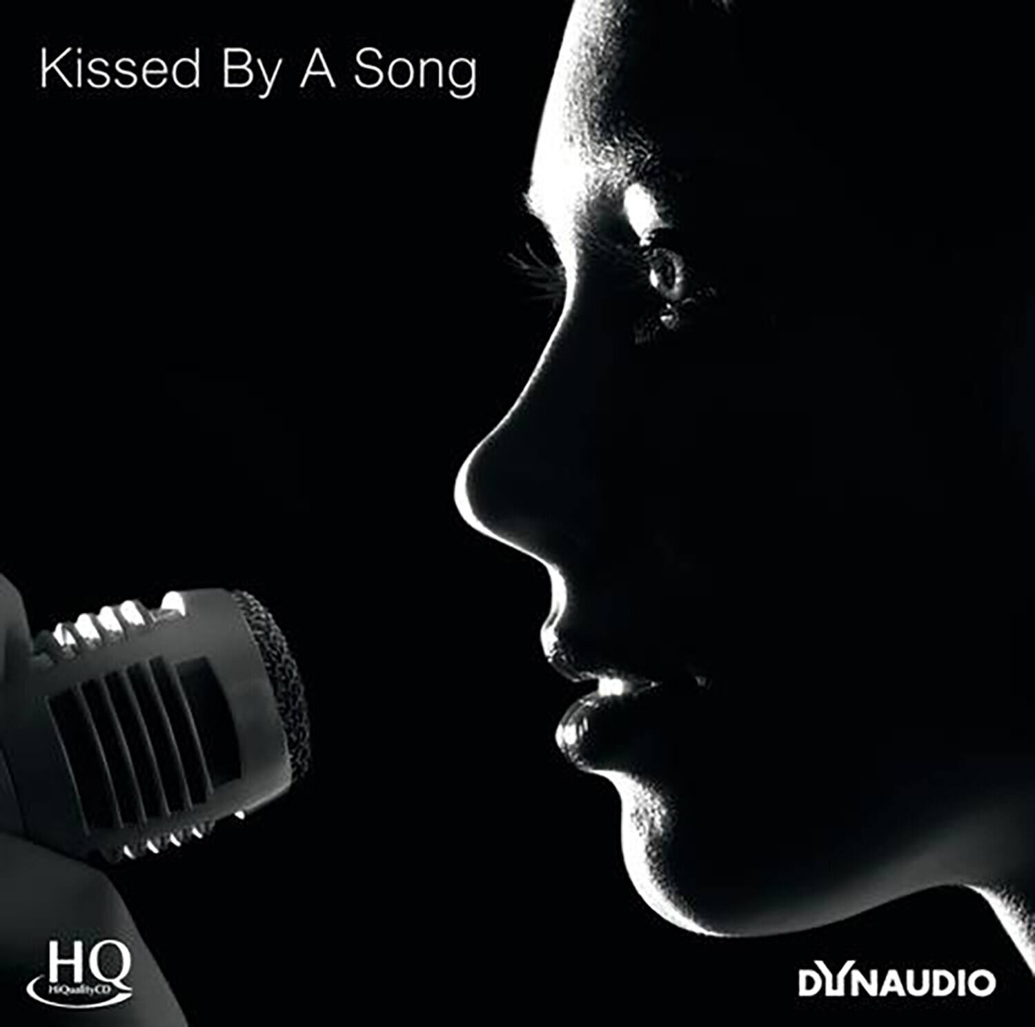 Kissed By A Song  
HQ HiQualityCD  
DYNAUDIO