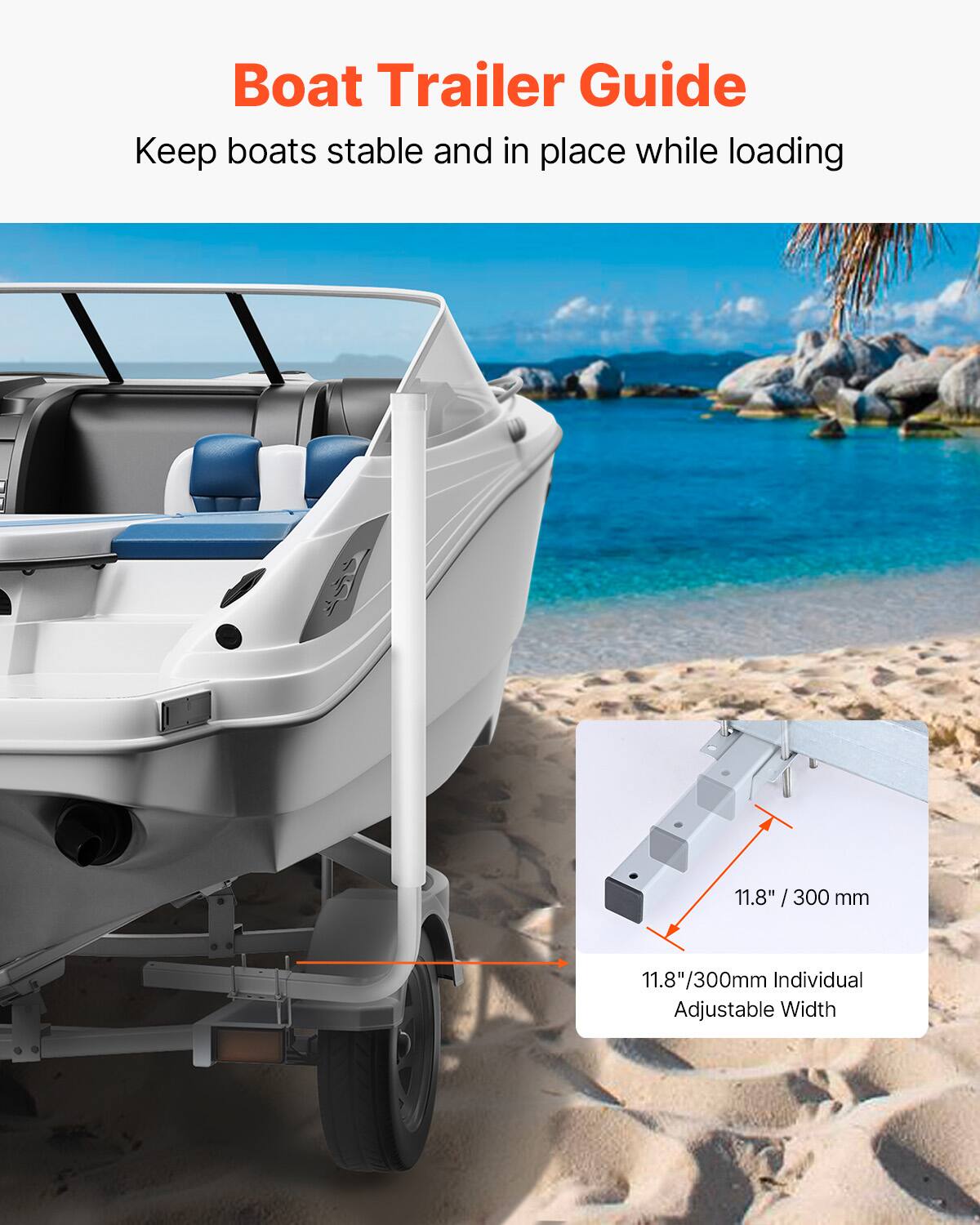 Boat Trailer Guide  
Keep boats stable and in place while loading  

11.8" / 300 mm  
11.8"/300mm Individual Adjustable Width