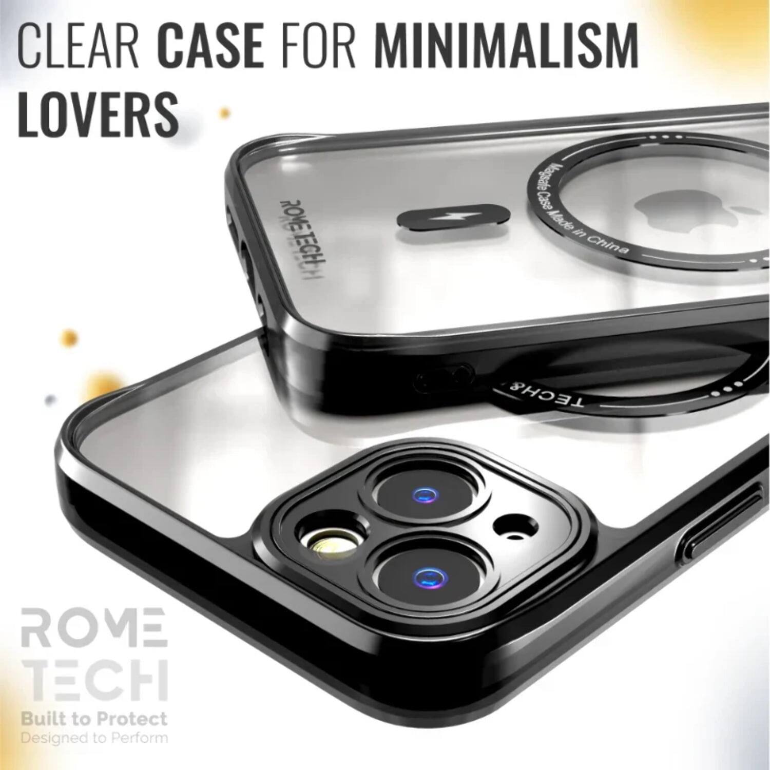 CLEAR CASE FOR MINIMALISM LOVERS

ROME TECH
Built to Protect
Designed to Perform