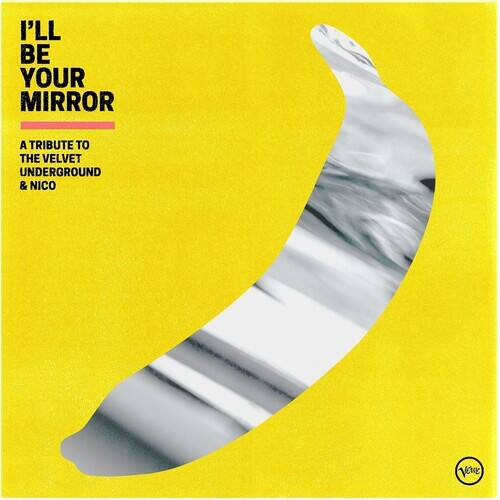 Front. I'll Be Your Mirror: A Tribute to the Velvet Underground & Nico [LP].