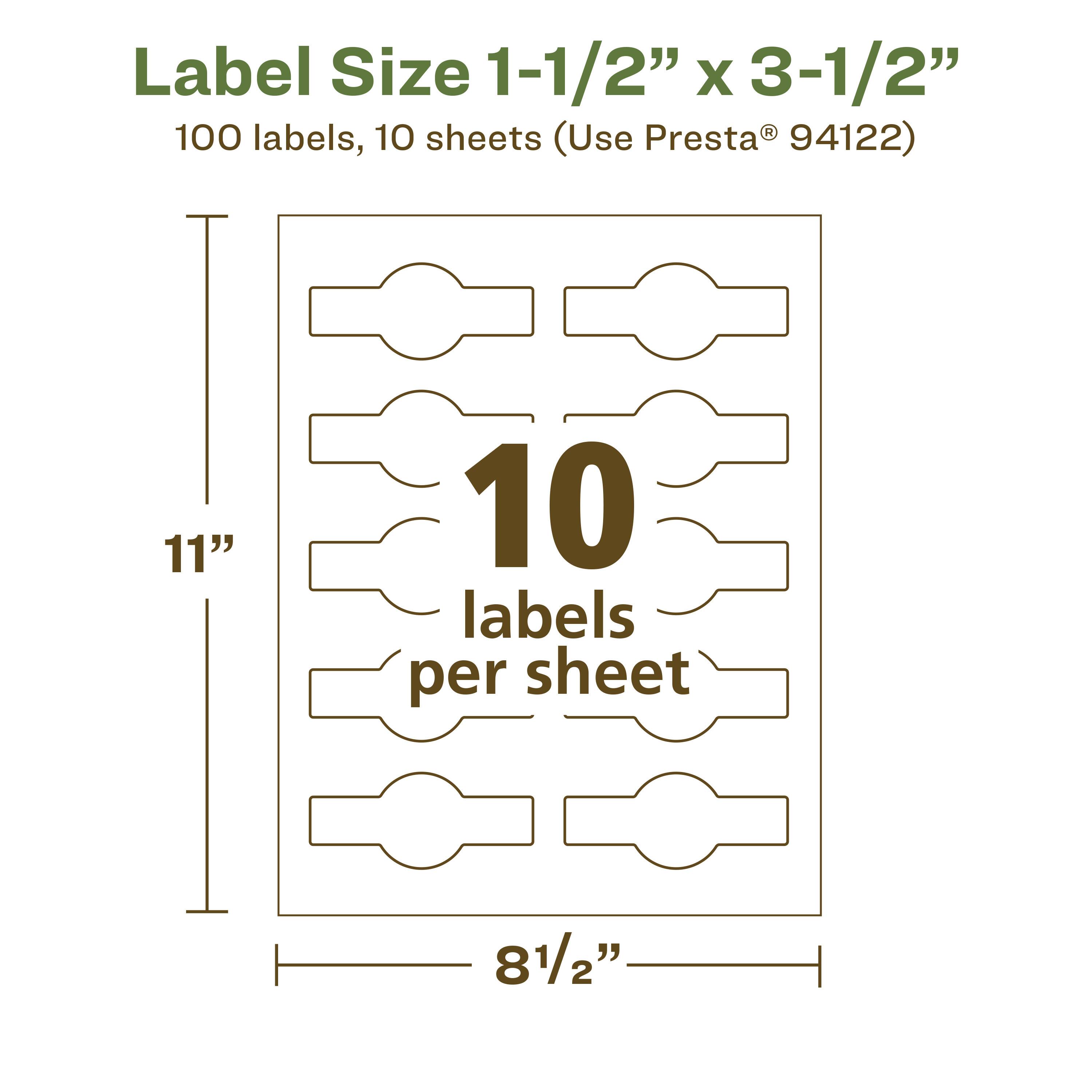 Label Size 1-1/2" x 3-1/2"  
100 labels, 10 sheets (Use Presta® 94122)  
11"  
10 labels per sheet  
8 1/2"