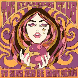 The Explorers Club - To Sing And Be Born Again - VINYL LP