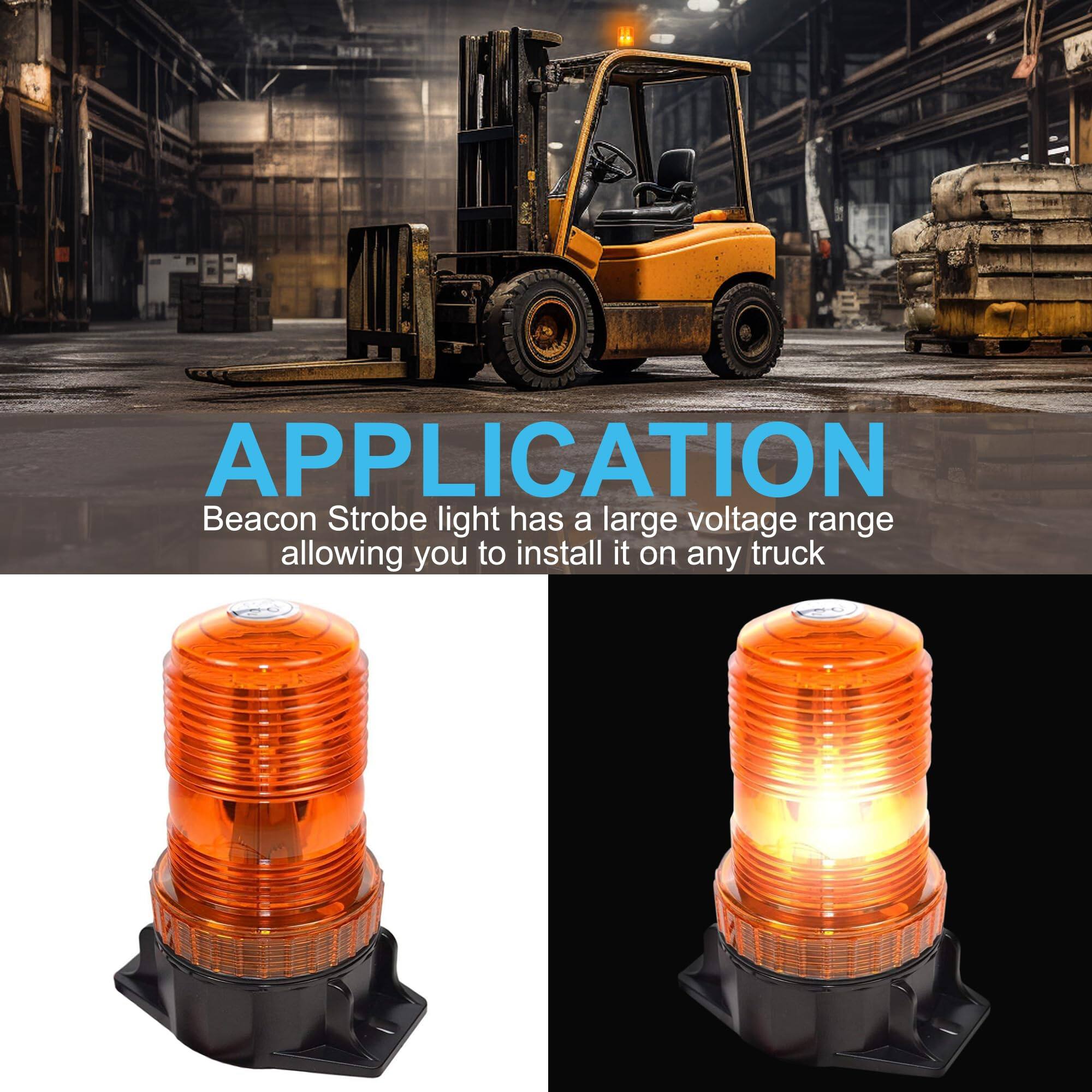 APPLICATION  
Beacon Strobe light has a large voltage range allowing you to install it on any truck