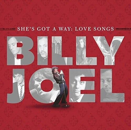 SHE'S GOT A WAY: LOVE SONGS  
BILLY JOEL