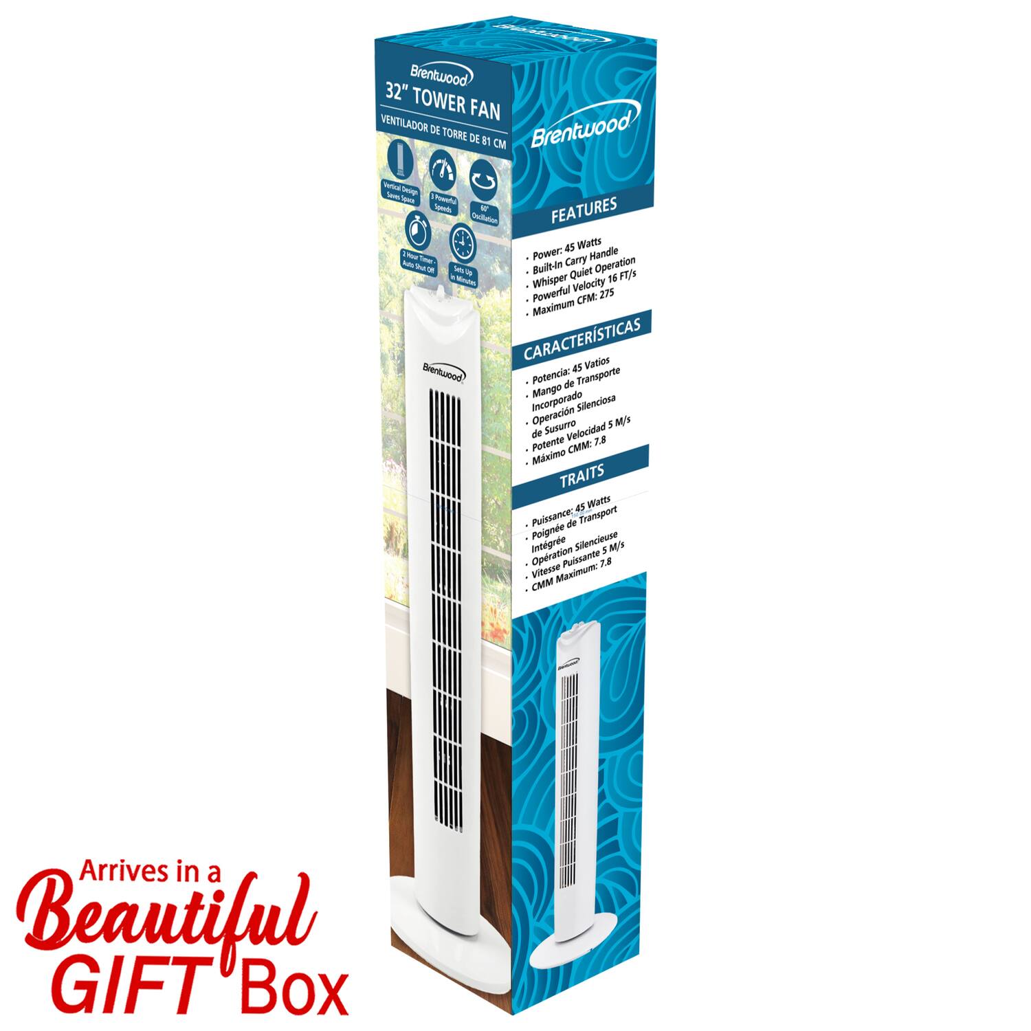Brentwood 32" TOWER FAN VENTILADOR DE TORRE DE 81 CM

FEATURES
- Power: 45 Watts
- Built-in Carry Handle
- Whisper Quiet Operation
- Powerful Velocity 16 FT/S
- Maximum CFM: 275

CARACTERÍSTICAS
- Potencia: 45 Voltios
- Mango de Transporte Incorporado
- Operación Silenciosa
- Velocidad Potente: 7.8 M/S
- Máximo CFM: 7.8

TRAIT
- Puissance: 45 Watts
- Poignée de Transport
- Opération Silencieuse
- Vitesse Puissante 5 M/S
- CFM Maximum: 7.8

Arrives in a Beautiful GIFT Box
