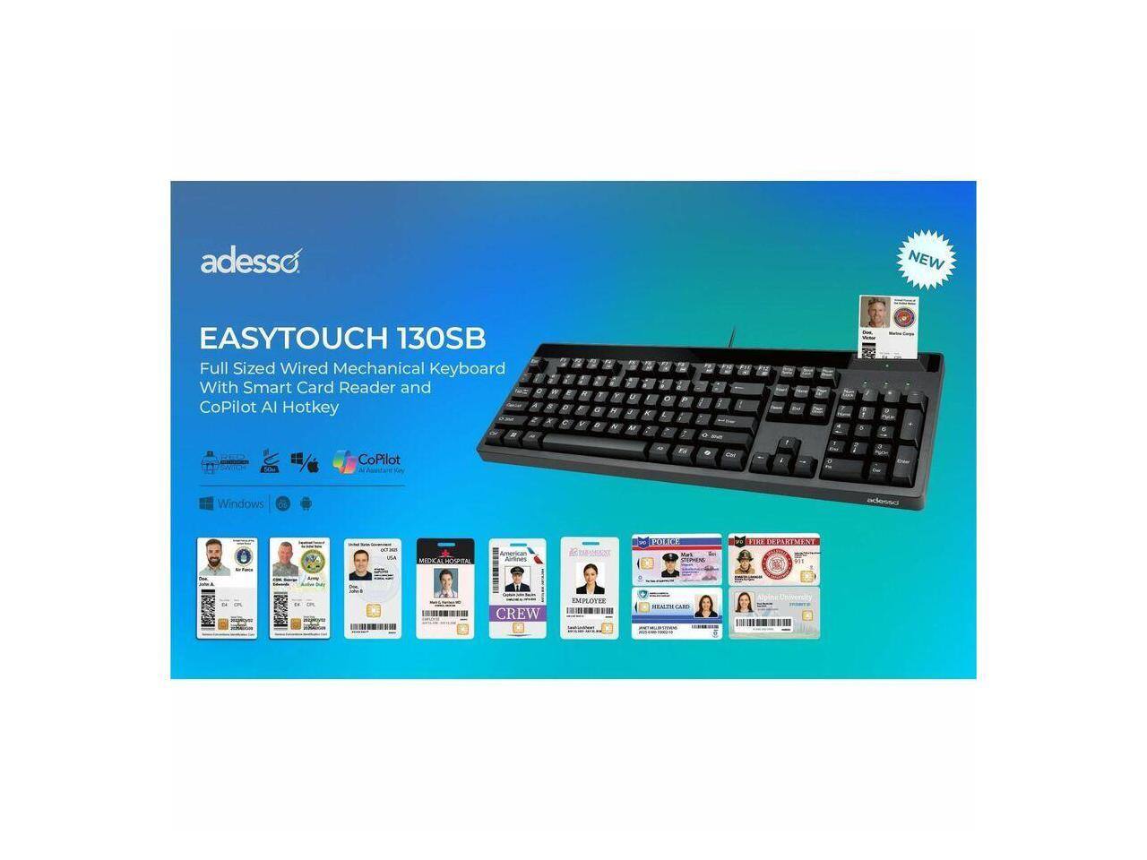 adesso NEW EASYTOUCH 130SB Full Sized Wired Mechanical Keyboard With Smart Card Reader and CoPilot AI Hotkey

adesso UA MEDIA IOCIN American Airlines n5 POLT Mal SOREN SERE TIREEPARIMIS CREW EMPLOYEE HEALTH

CoPilot ece - a

Windows