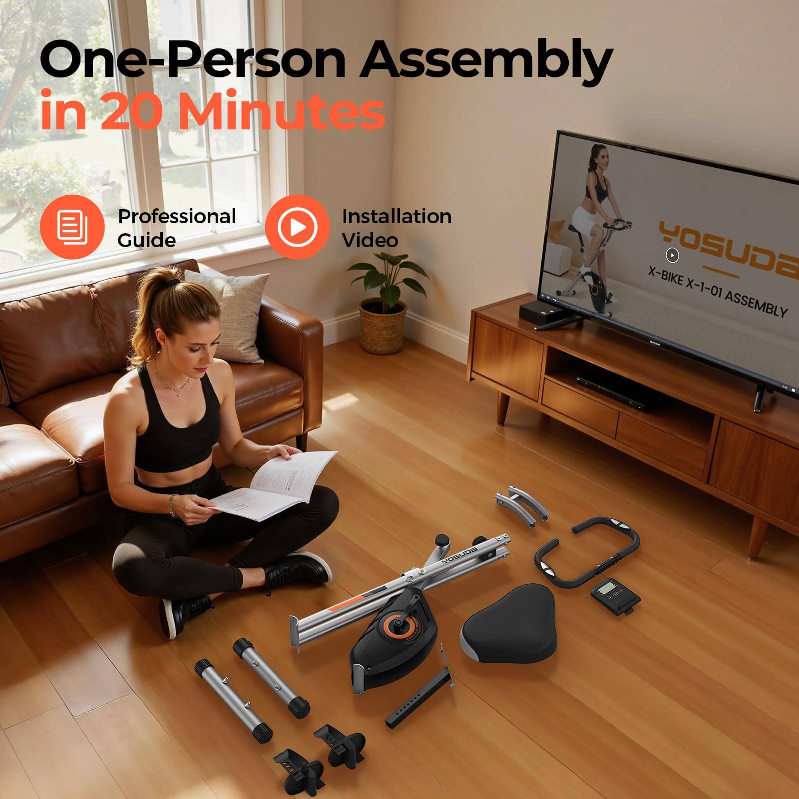 One-Person Assembly in 20 Minutes  
Professional Guide  
Installation Video  
X-BIKE X-1-01 ASSEMBLY