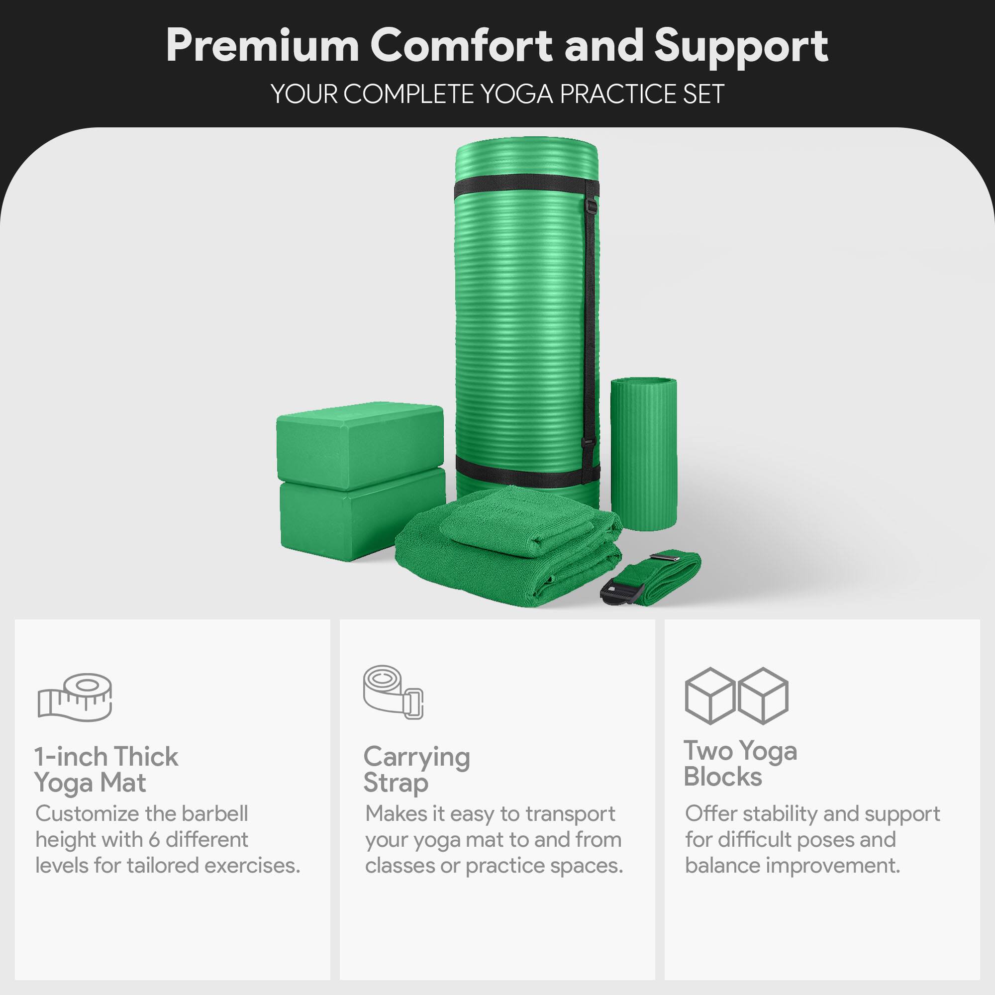 Premium Comfort and Support  
YOUR COMPLETE YOGA PRACTICE SET  

1-inch Thick Yoga Mat  
Customize the barbell height with 6 different levels for tailored exercises.  

Carrying Strap  
Makes it easy to transport your yoga mat to and from classes or practice spaces.  

Two Yoga Blocks  
Offer stability and support for difficult poses and balance improvement.