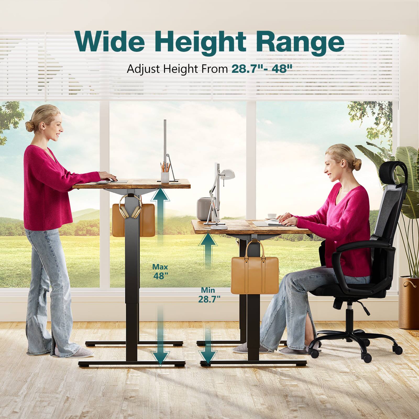 Wide Height Range  
Adjust Height From 28.7" - 48"  
Max 48"  
Min 28.7"