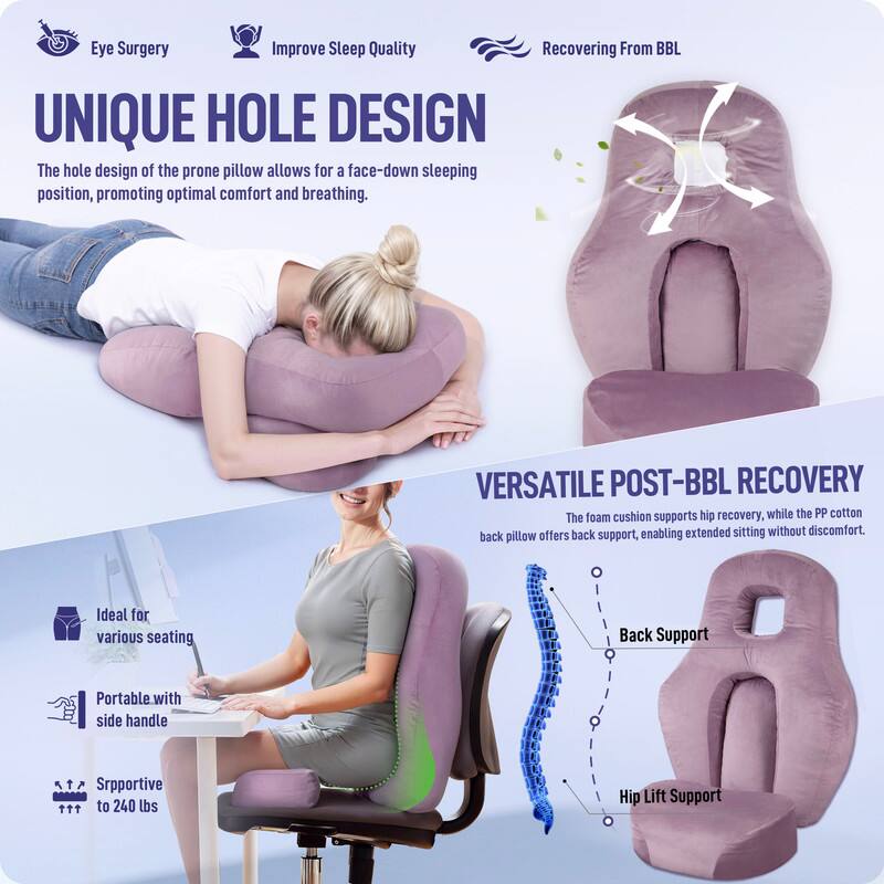 Eye Surgery, Improve Sleep Quality, Recovering From BBL

UNIQUE HOLE DESIGN
The hole design of the prone pillow allows for a face-down sleeping position, promoting optimal comfort and breathing.

VERSATILE POST-BBL RECOVERY
The foam cushion supports hip recovery, while the PP cotton back pillow offers back support, enabling extended sitting without discomfort.

Back Support
Portable with side handle
Supportive up to 240 lbs
Hip Lift Support

Ideal for various seating
Leather with side handle