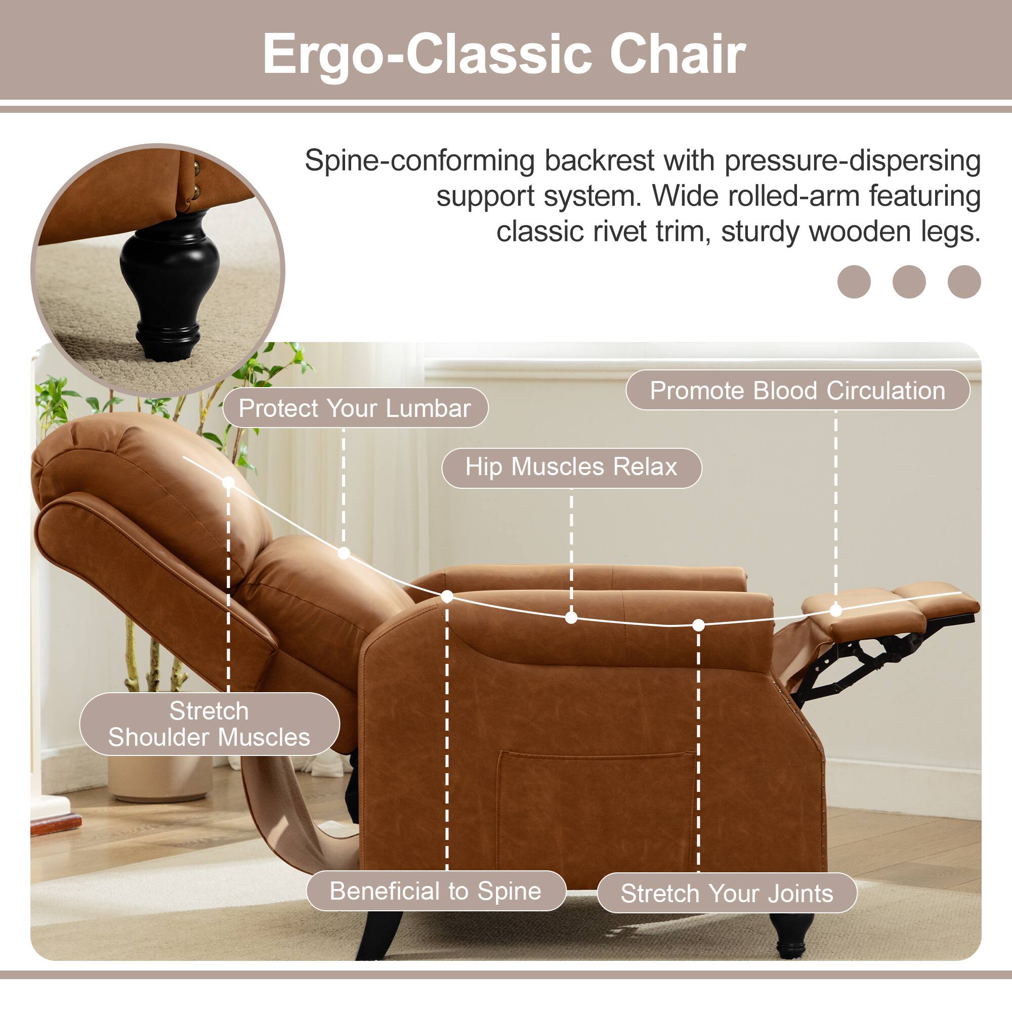 Ergo-Classic Chair

Spine-conforming backrest with pressure-dispersing support system. Wide rolled-arm featuring classic rivet trim, sturdy wooden legs.

- Protect Your Lumbar
- Promote Blood Circulation
- Hip Muscles Relax
- Stretch Shoulder Muscles
- Beneficial to Spine
- Stretch Your Joints
