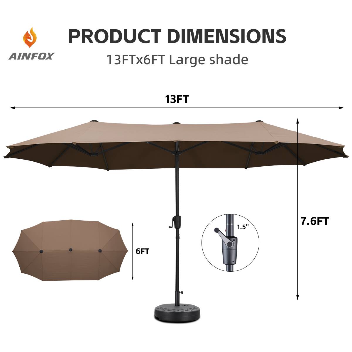 PRODUCT DIMENSIONS  
AINFOX  
13FTx6FT Large shade  
13FT  
7.6FT  
6FT  
1.5"