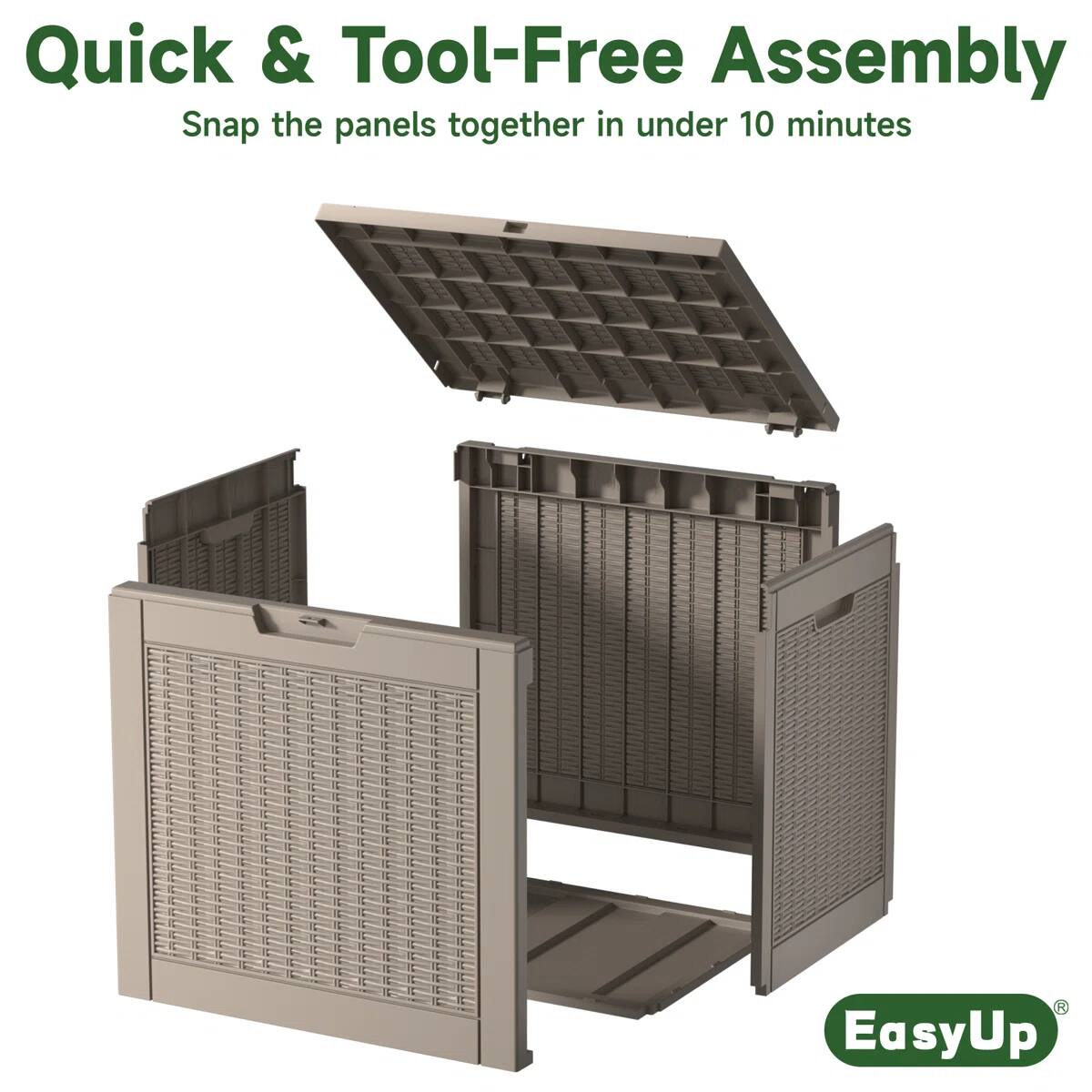 Quick & Tool-Free Assembly  
Snap the panels together in under 10 minutes  

EasyUp®
