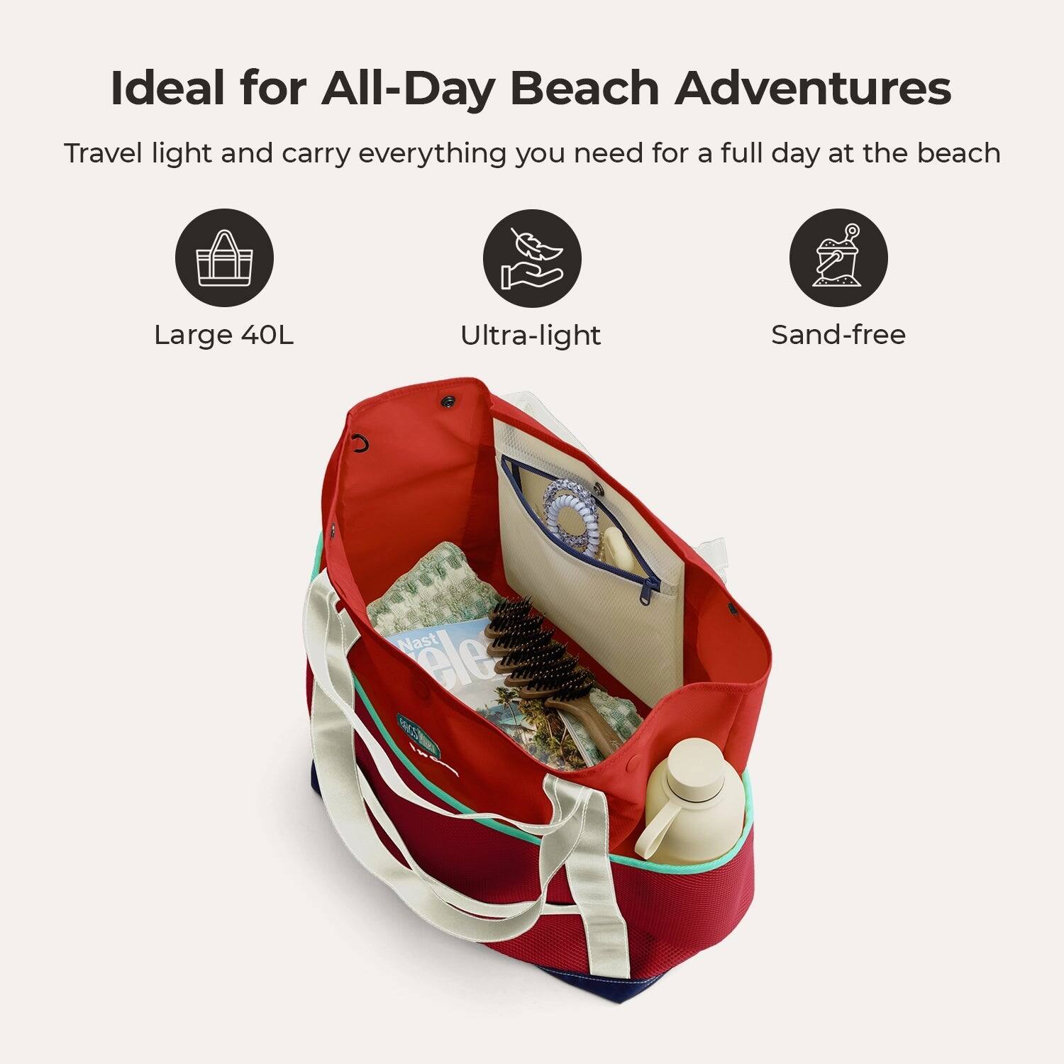Ideal for All-Day Beach Adventures  
Travel light and carry everything you need for a full day at the beach  
Large 40L  
Ultra-light  
Sand-free