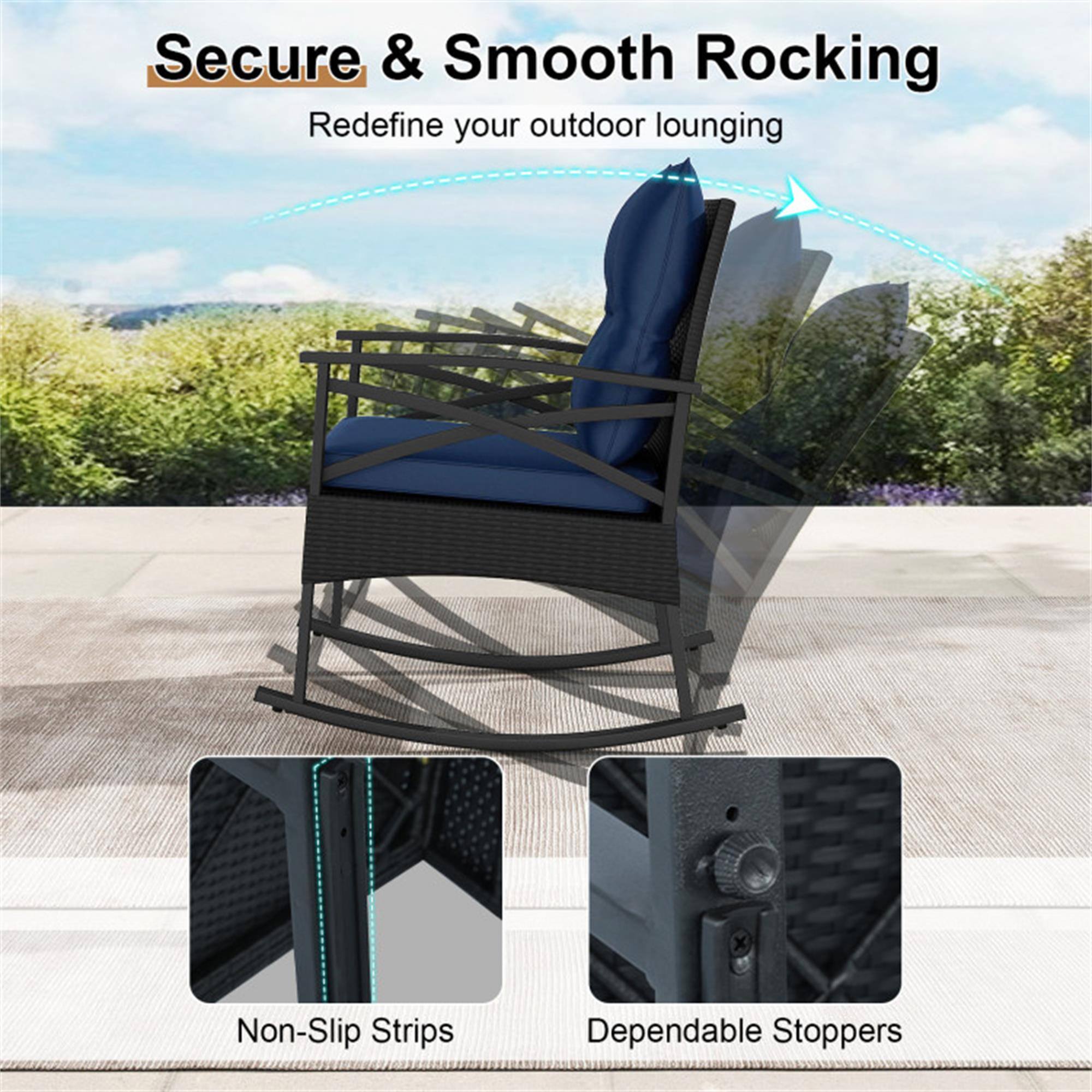 Secure & Smooth Rocking  
Redefine your outdoor lounging  

Non-Slip Strips  
Dependable Stoppers