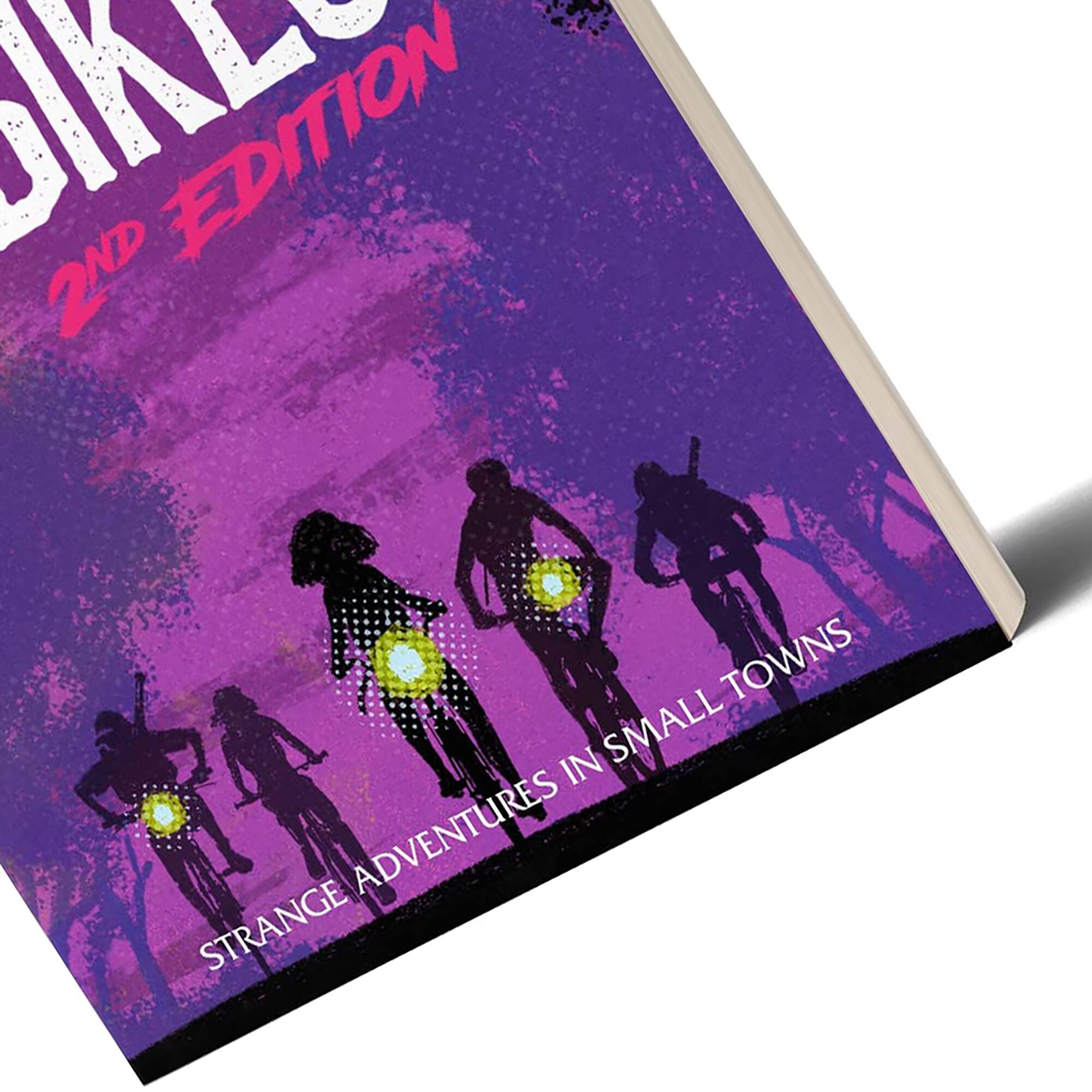 BIKES  
2ND EDITION  

STRANGE ADVENTURES IN SMALL TOWNS