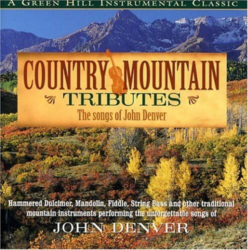A Green Hill Instrumental Classic  
Country Mountain Tributes  
The songs of John Denver  

Hammered Dulcimer, Mandolin, Fiddle, String Bass and other traditional mountain instruments performing the unforgettable songs of John Denver