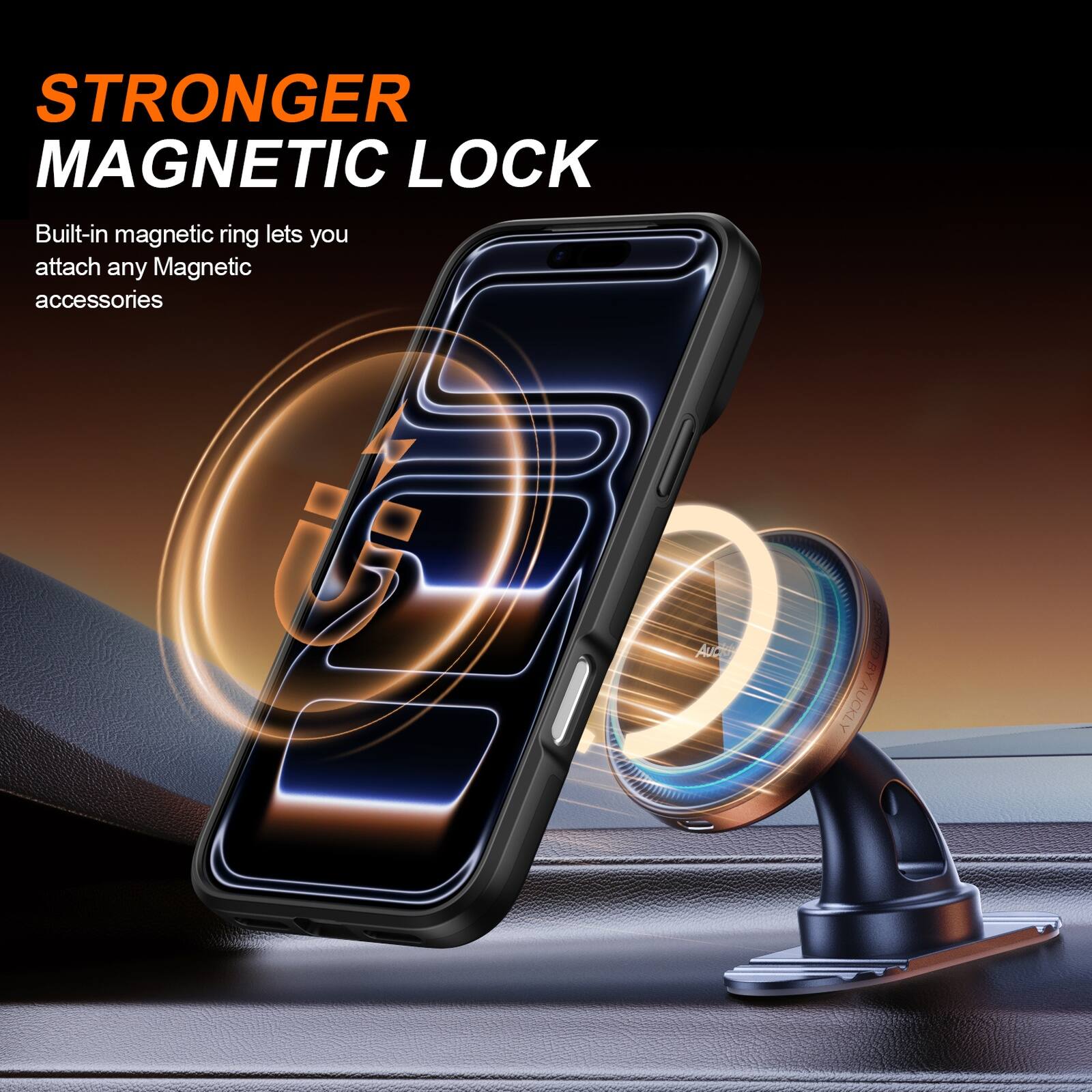 STRONGER MAGNETIC LOCK  
Built-in magnetic ring lets you attach any Magnetic accessories  

AUCO DESEED BY BYAUCKLY