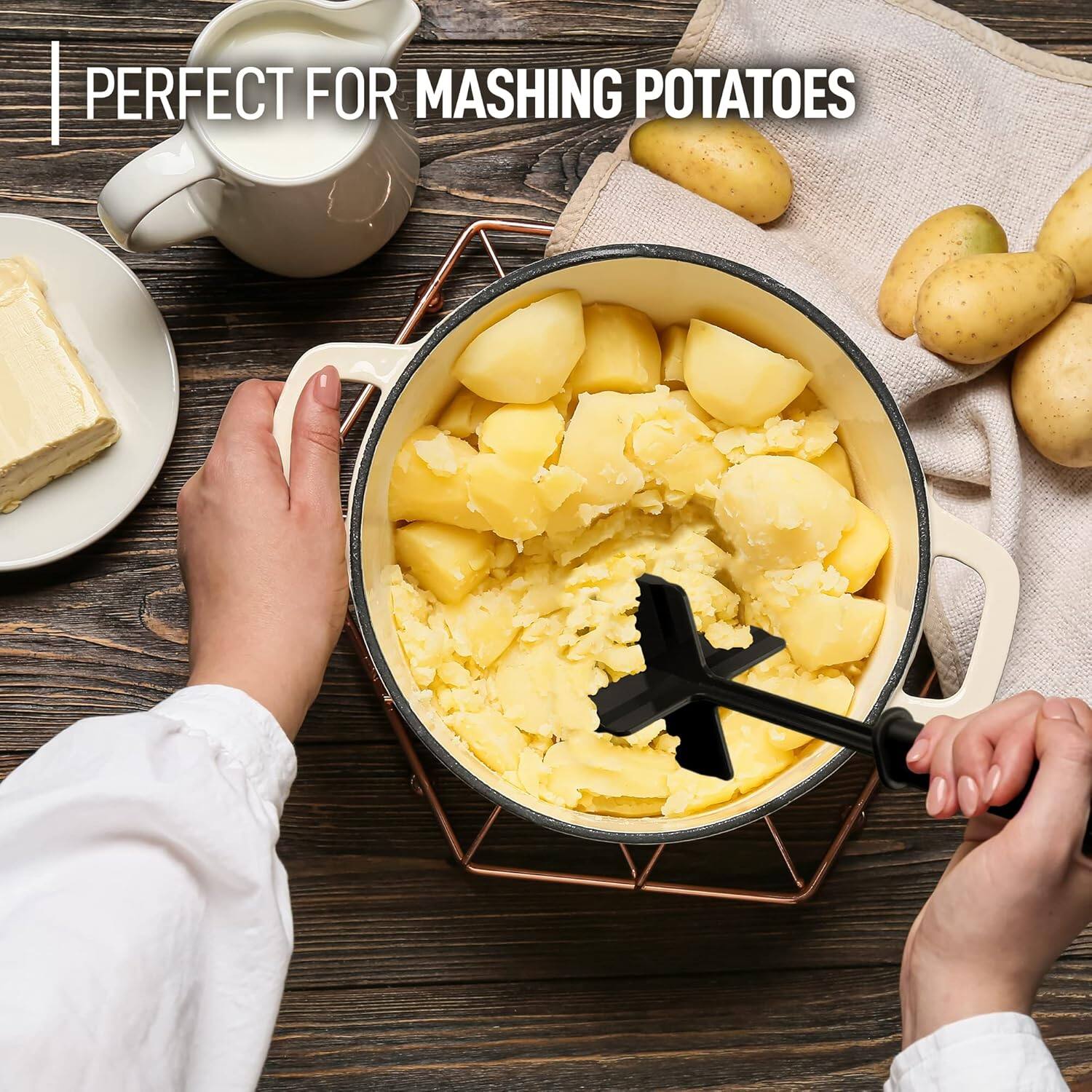 PERFECT FOR MASHING POTATOES