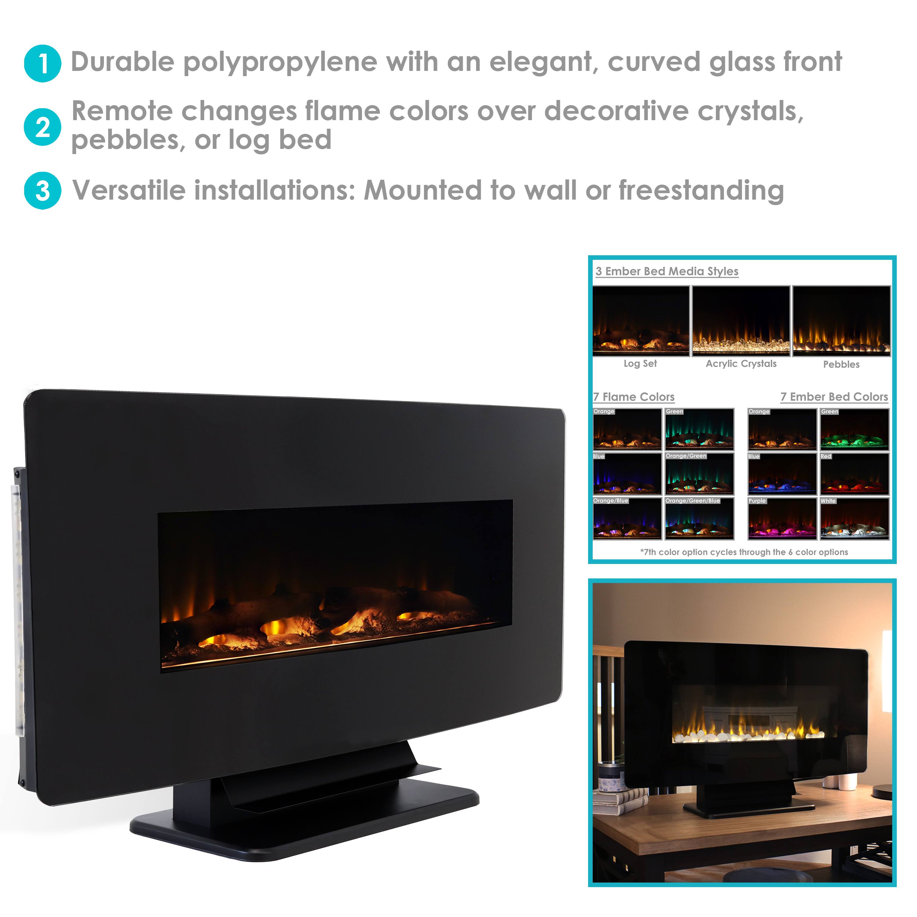 1. Durable polypropylene with an elegant, curved glass front
2. Remote changes flame colors over decorative crystals, pebbles, or log bed
3. Versatile installations: Mounted to wall or freestanding

3 Ember Bed Media Styles:
- Log Set
- Acrylic Crystals
- Pebbles

7 Flame Colors

7 Ember Bed Colors

*7th color option cycles through the 6 color options