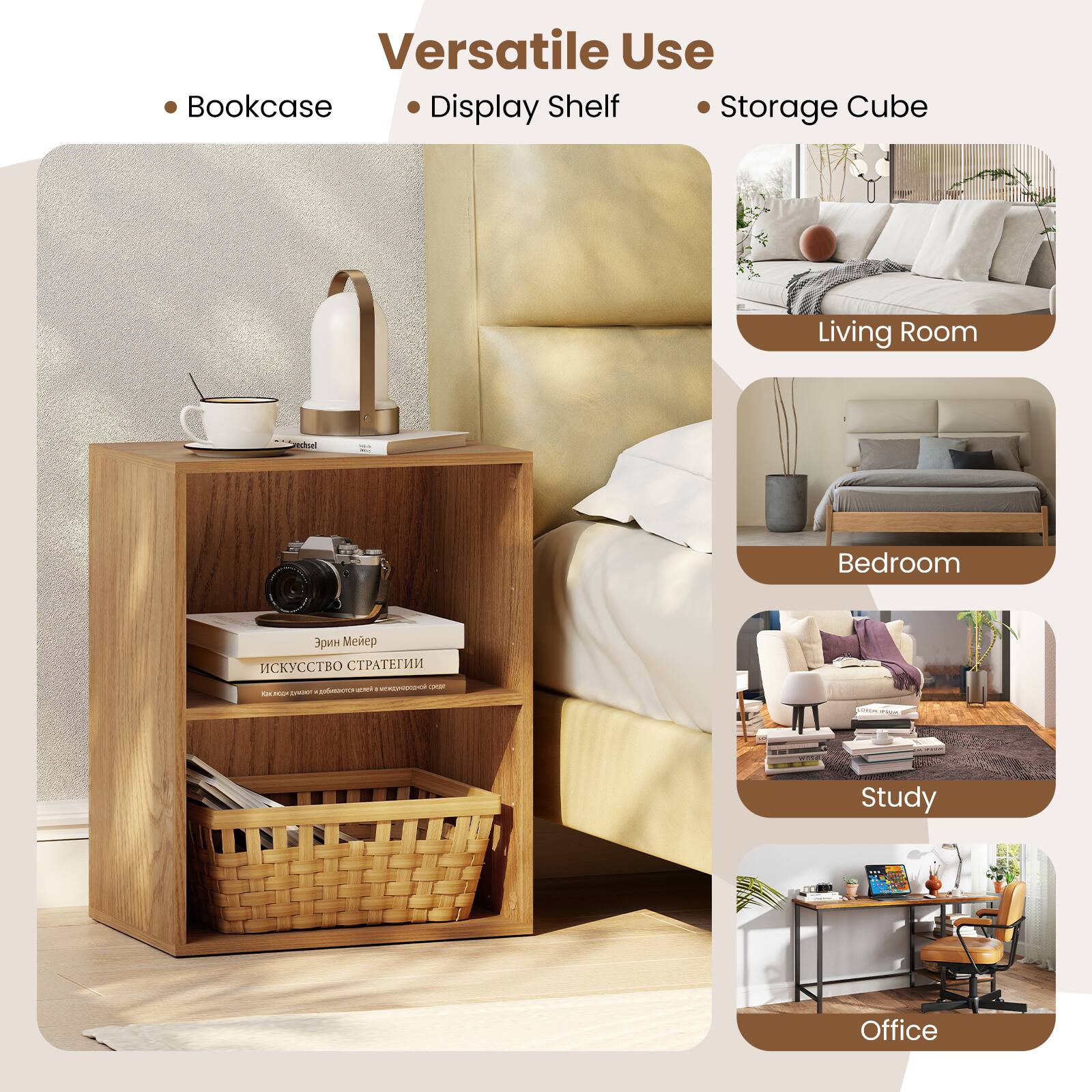 Versatile Use  
- Bookcase  
- Display Shelf  
- Storage Cube  

Living Room  
Bedroom  
Study  
Office