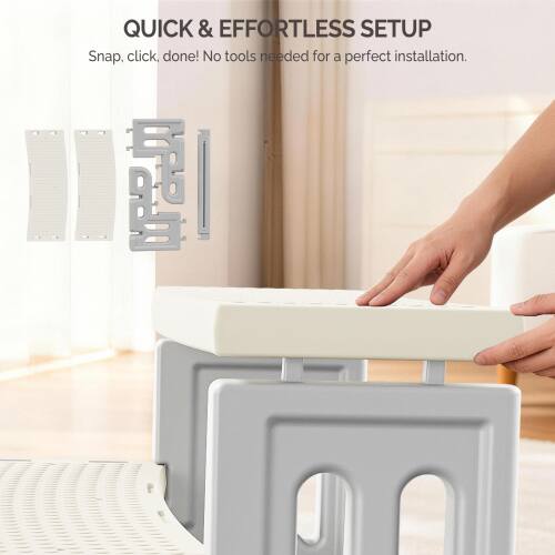 QUICK & EFFORTLESS SETUP  
Snap, click, done! No tools needed for a perfect installation.