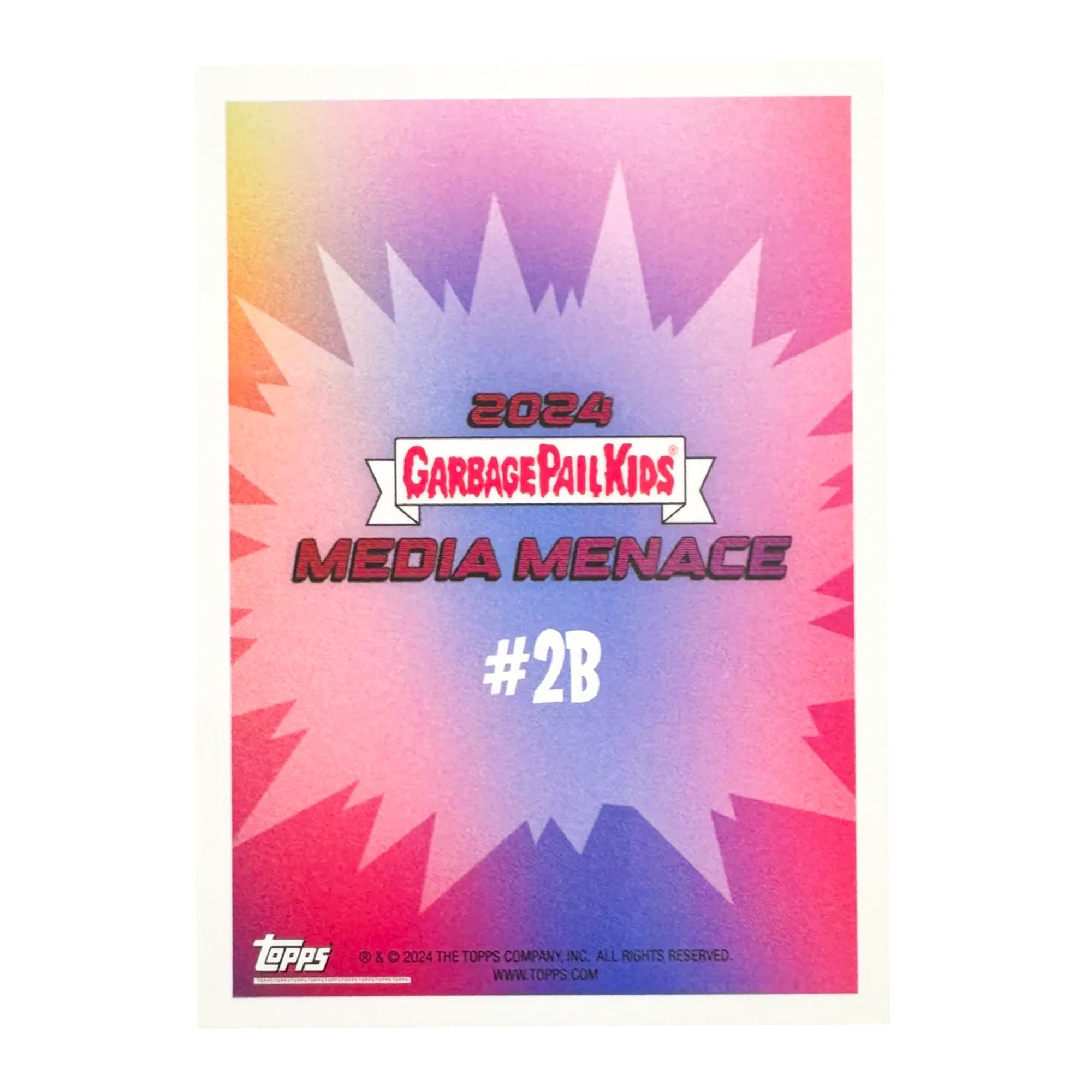 2024 Garbage Pail Kids Media Menace #2B  
© & ™ 2024 The Topps Company Inc. All Rights Reserved.  
WWW.TOPPS.COM
