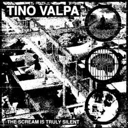 Tino Valpa - The Scream Is Truly Silent - CASSETTES
