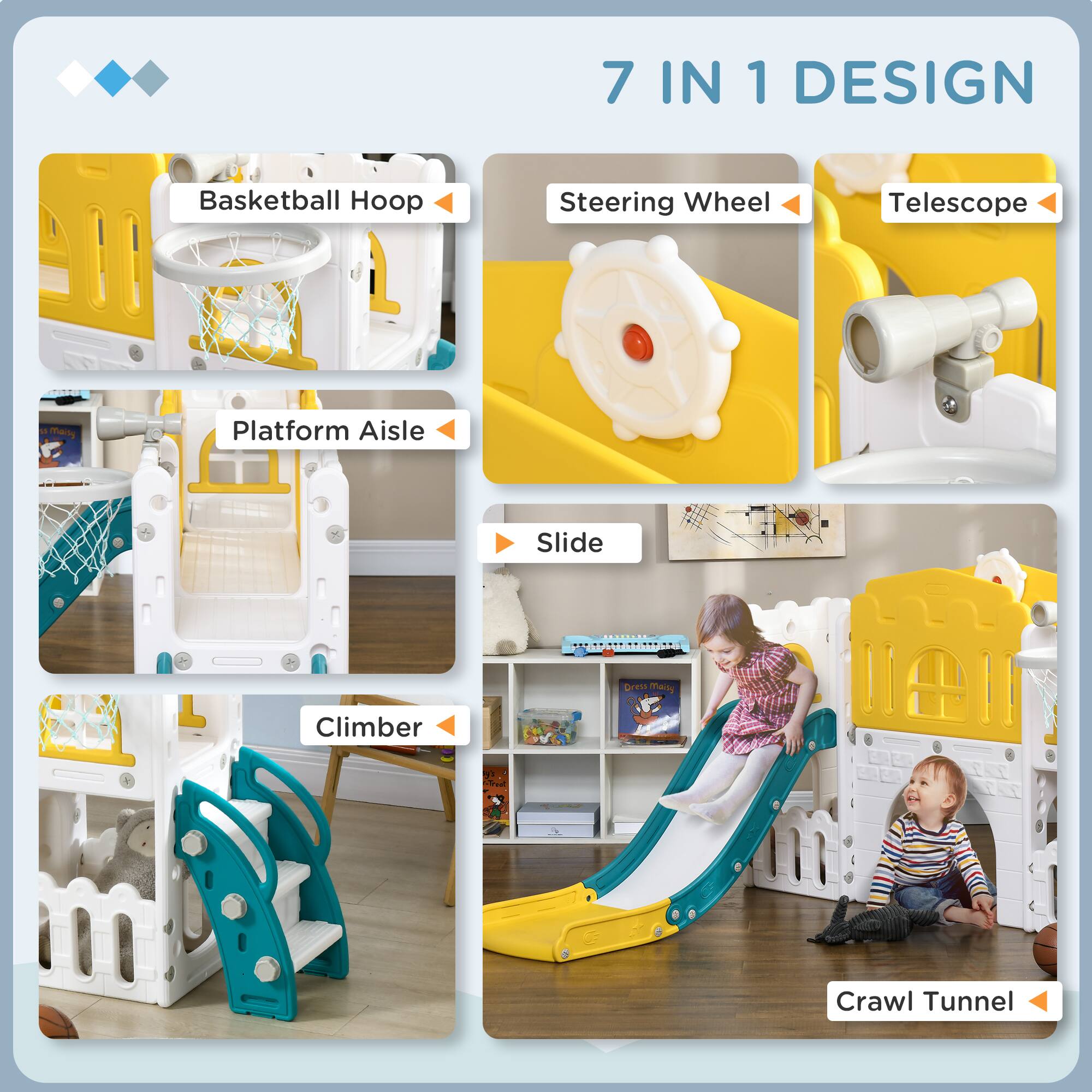 7 IN 1 DESIGN

- Basketball Hoop
- Steering Wheel
- Telescope
- Platform Aisle
- Slide
- Climber
- Crawl Tunnel