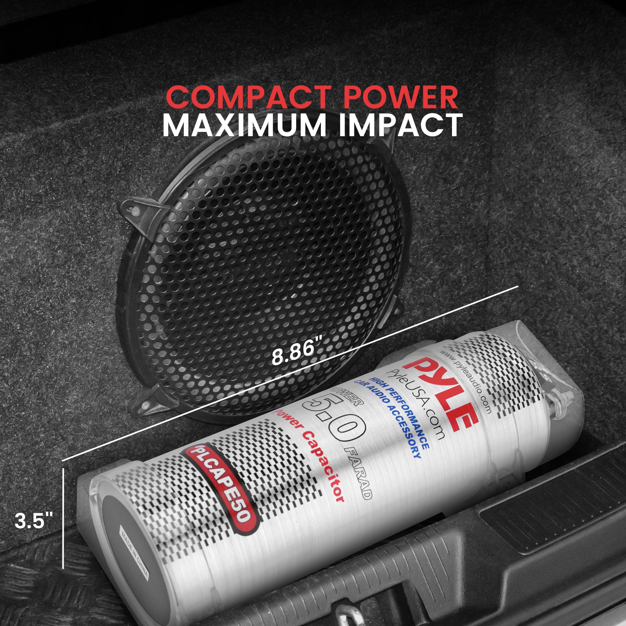 COMPACT POWER  
MAXIMUM IMPACT  

3.5"  
8.86"  

PyleUSA  
PYLE  
pyleaudio.com  

REZERP 6R  
IMPERFORMANCE  

CAPES50  
Power Capacitor  
5.0 FARAD