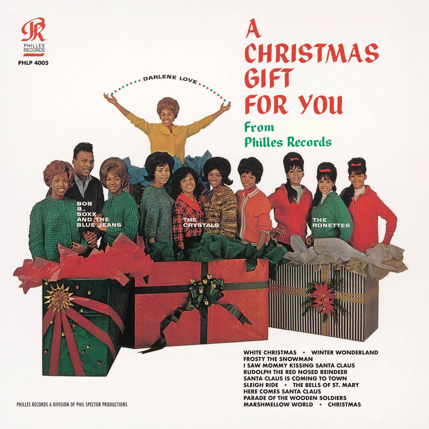 **A Christmas Gift for You**

From Philles Records

**Darlene Love**

**Bob B. Soxx and the Blue Jeans**

**The Crystals**

**The Ronettes**

**Philles Records - A Division of Phil Spector Productions**

**Songs:**

- White Christmas
- Winter Wonderland
- Frosty the Snowman
- I Saw Mommy Kissing Santa Claus
- Rudolph the Red Nosed Reindeer
- Santa Claus is Coming to Town
- Sleigh Ride
- The Bells of St. Mary
- Here Comes Santa Claus
- Parade of the Wooden Soldiers
- Marshmallow World
- Christmas