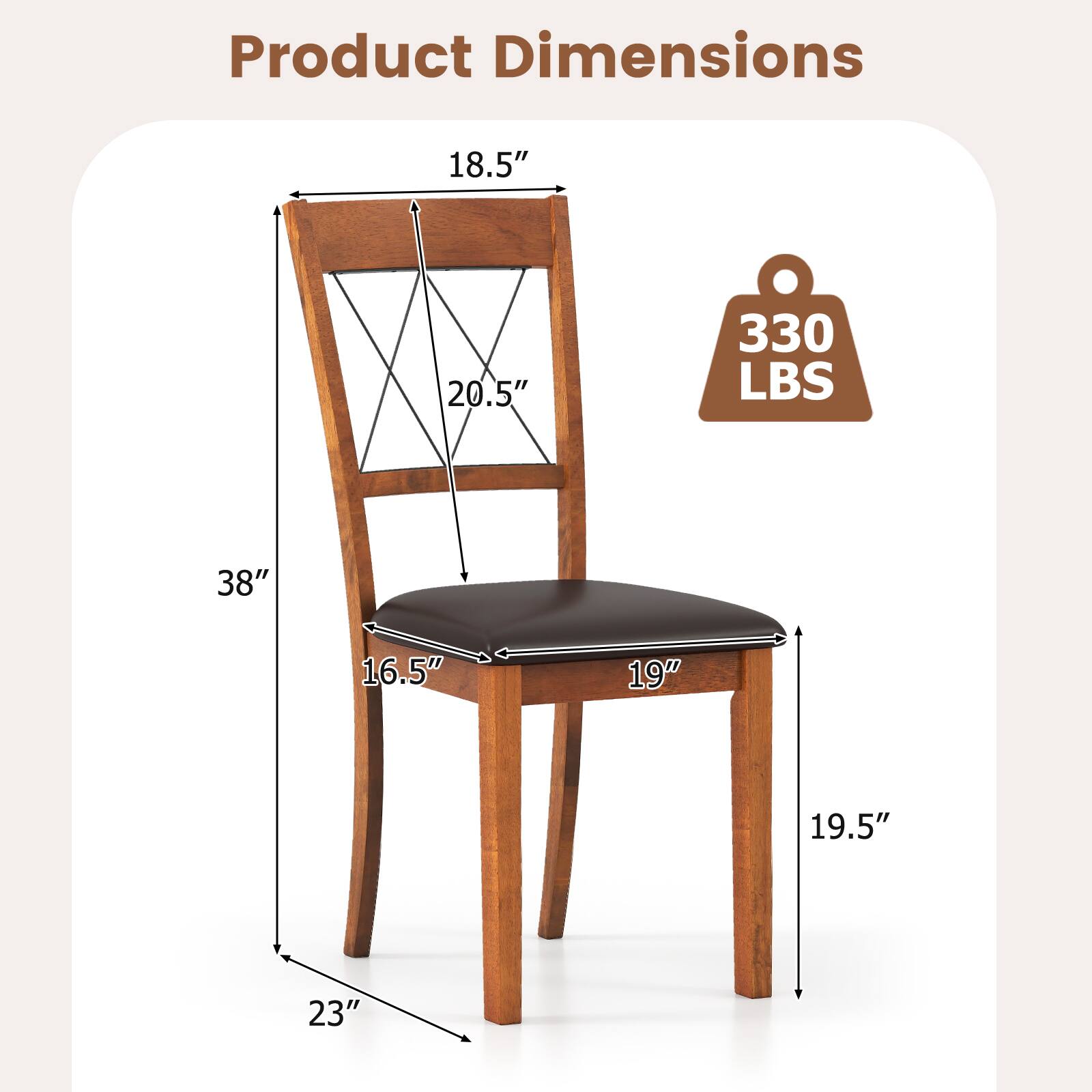 Product Dimensions: 18.5" x 20.5" x 38" x 16.5" x 19" x 19.5" x 23"  
Weight Capacity: 330 LBS