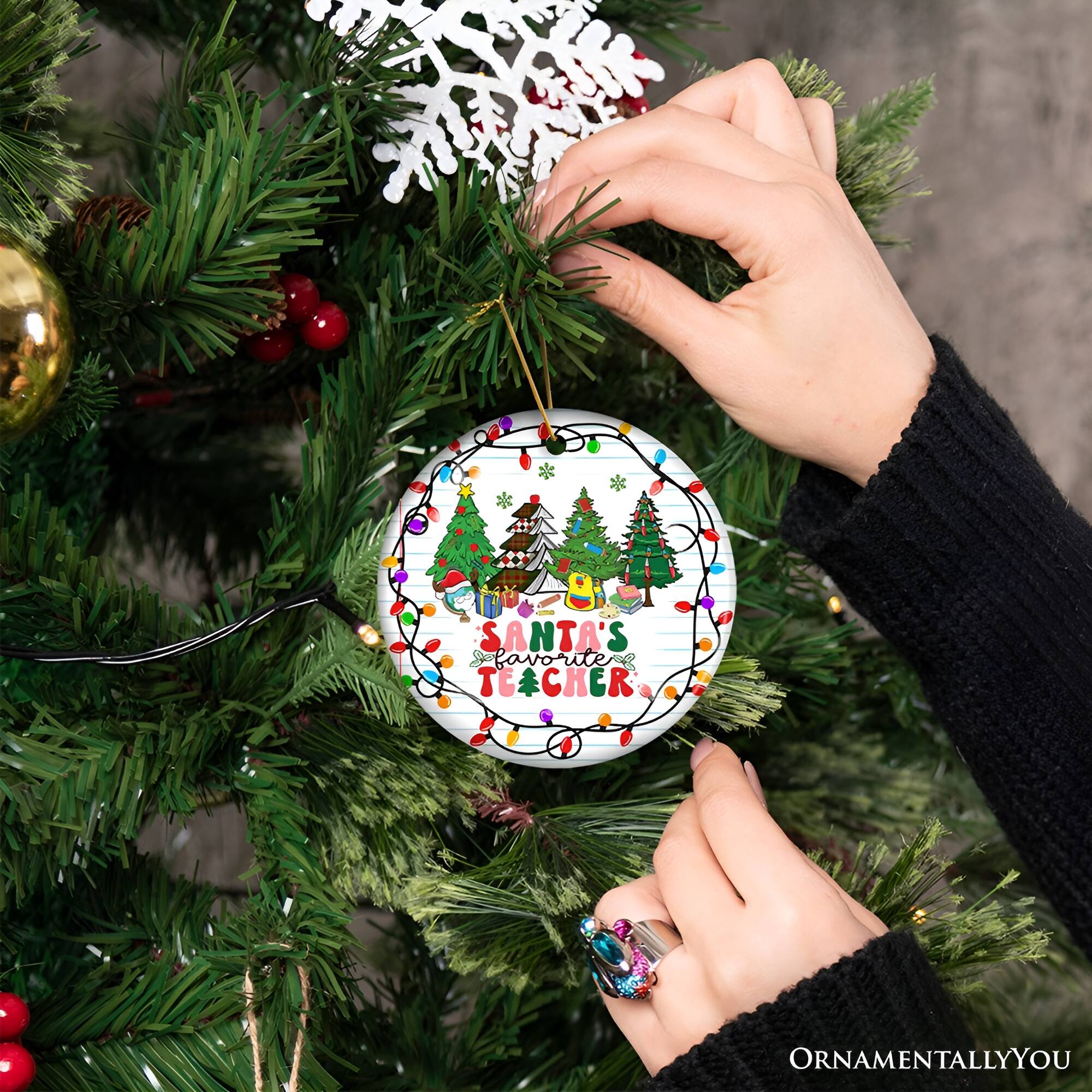 SANTA'S FAVORITE TECHER ORNAMENTALLY YOU