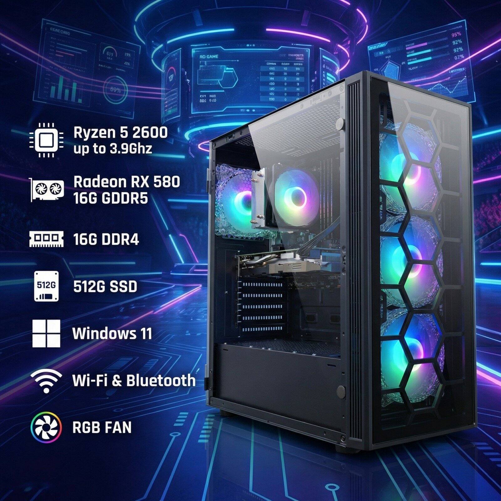 FEACOWIC 63 IN ... an 89% RO GAME ... - Bo A8 . AET - - - N - - - - . - + + - . - 5 a 4 -  95% 92% 92% 0.7% Ryzen 5 2600 up to 3.9Ghz Radeon RX 580 16G GDDR5 16G DDR4 512G SSD Windows 11 Wi-Fi & Bluetooth RGB FAN