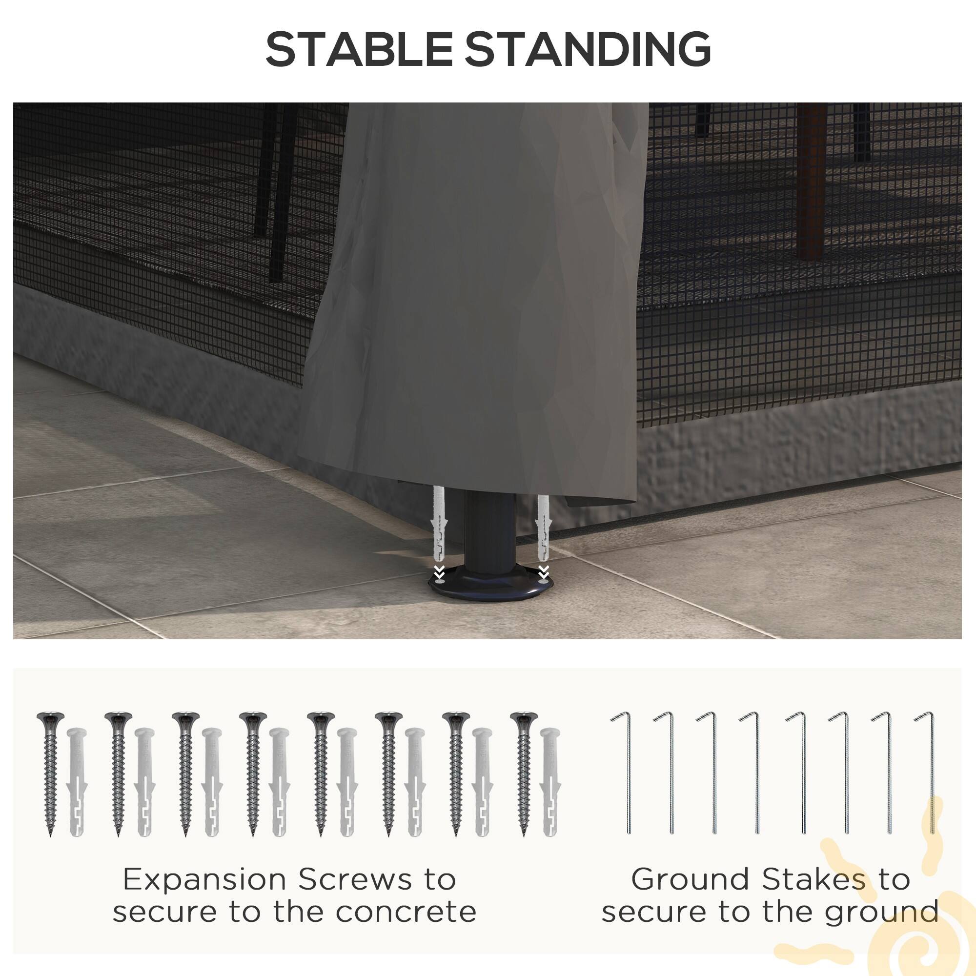 STABLE STANDING

Expansion Screws to secure to the concrete
Ground Stakes to secure to the ground