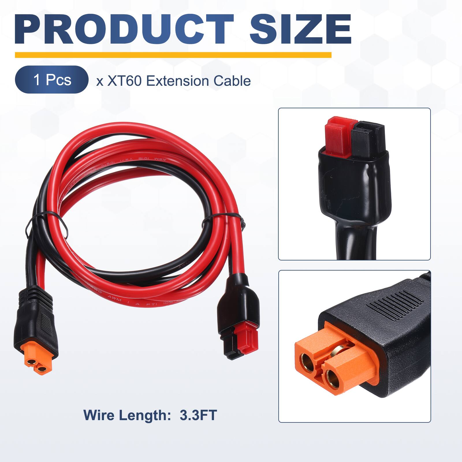 PRODUCT SIZE

1 Pcs x XT60 Extension Cable

Wire Length: 3.3FT