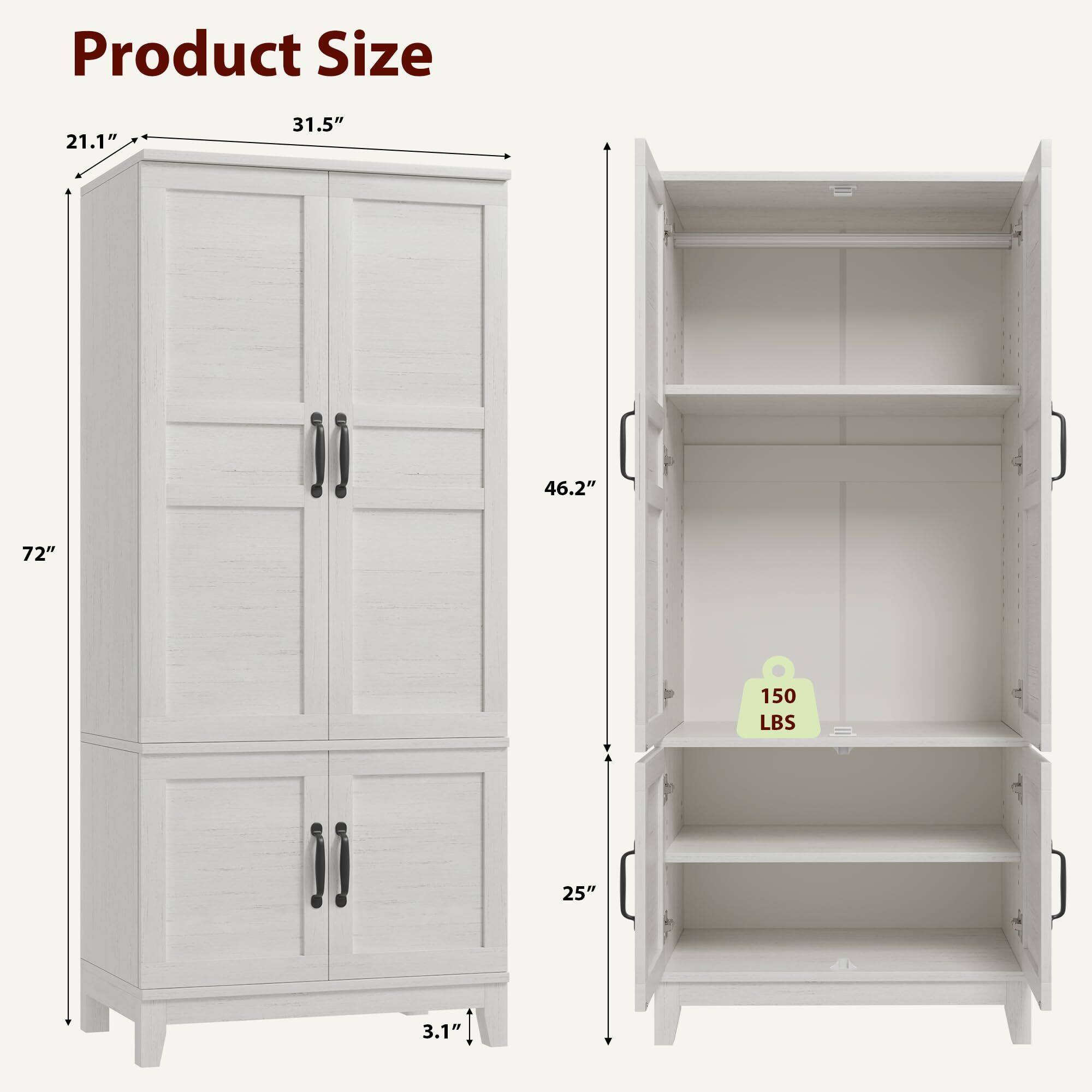 Product Size

- Height: 72"
- Width: 31.5"
- Depth: 25"
- Height of doors: 46.2"
- Height of drawers: 3.1"
- Weight capacity: 150 LBS
